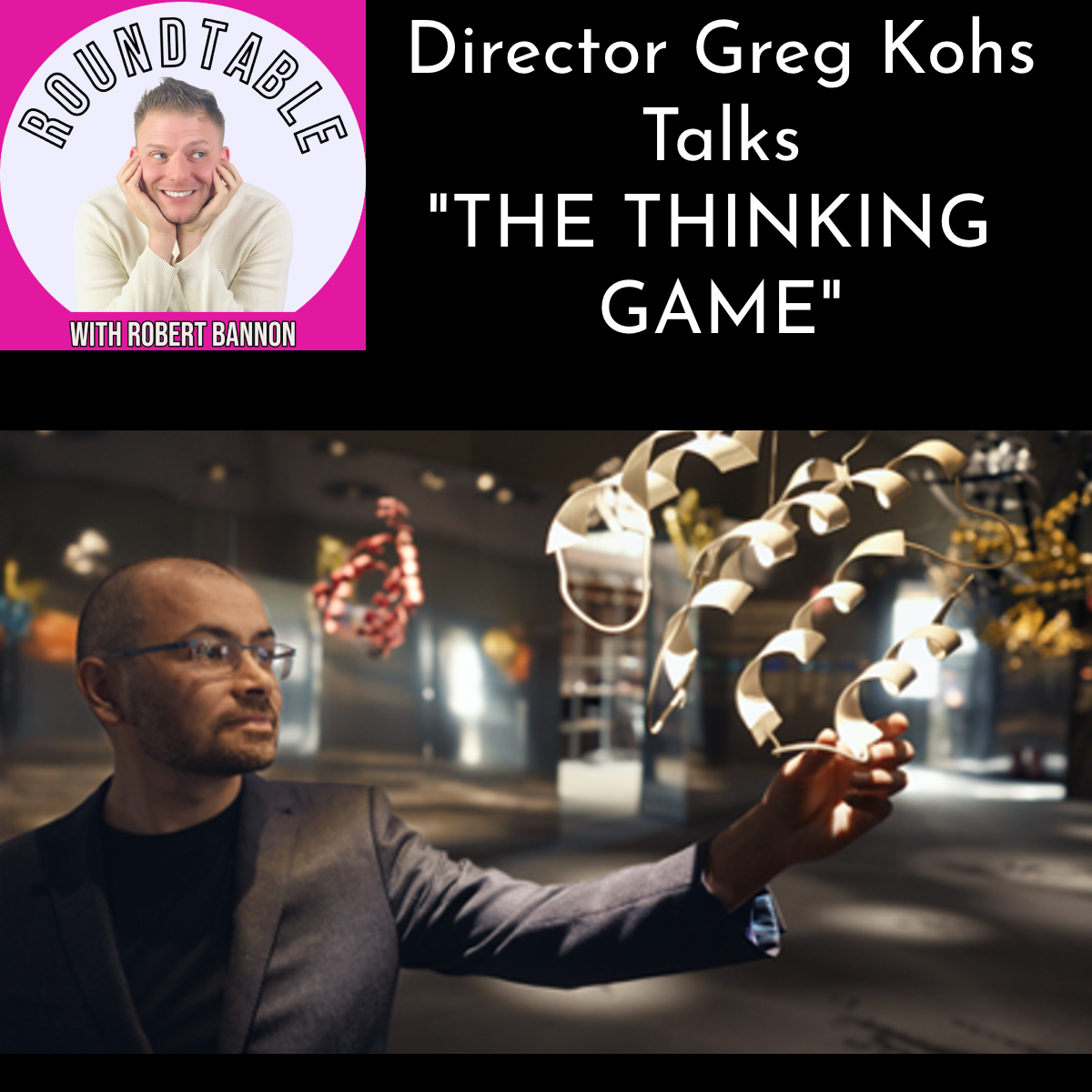 EP 410- Director Kohs Talks The Future With The Doc "The Thinking Game"