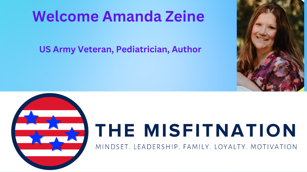 The MisFitNation Welcomes US Army Veteran Dr. Amanda Zeine, Pediatrician & Author
