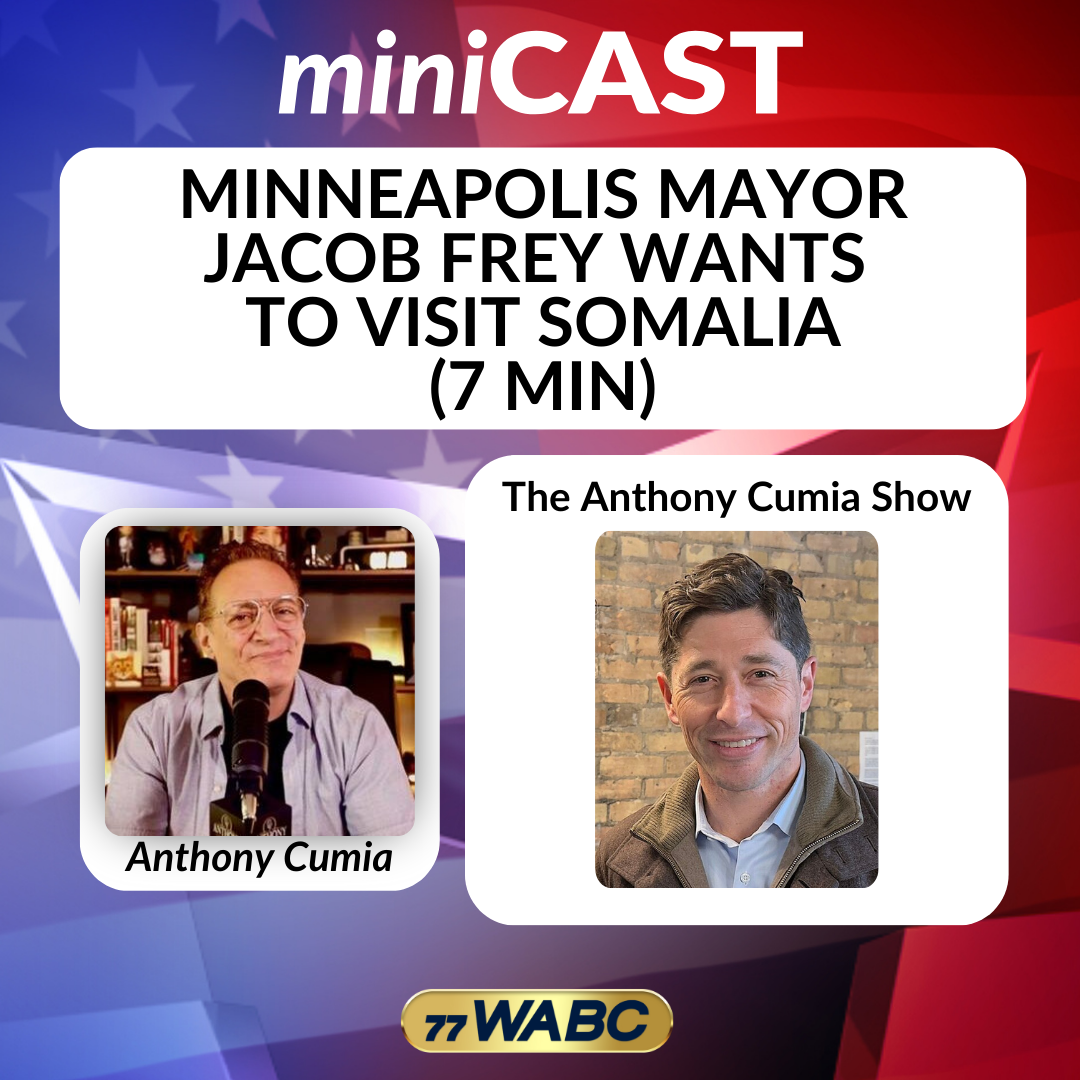 Anthony Cumia: Minneapolis Mayor Jacob Frey Wants  To Visit Somalia (7 min)