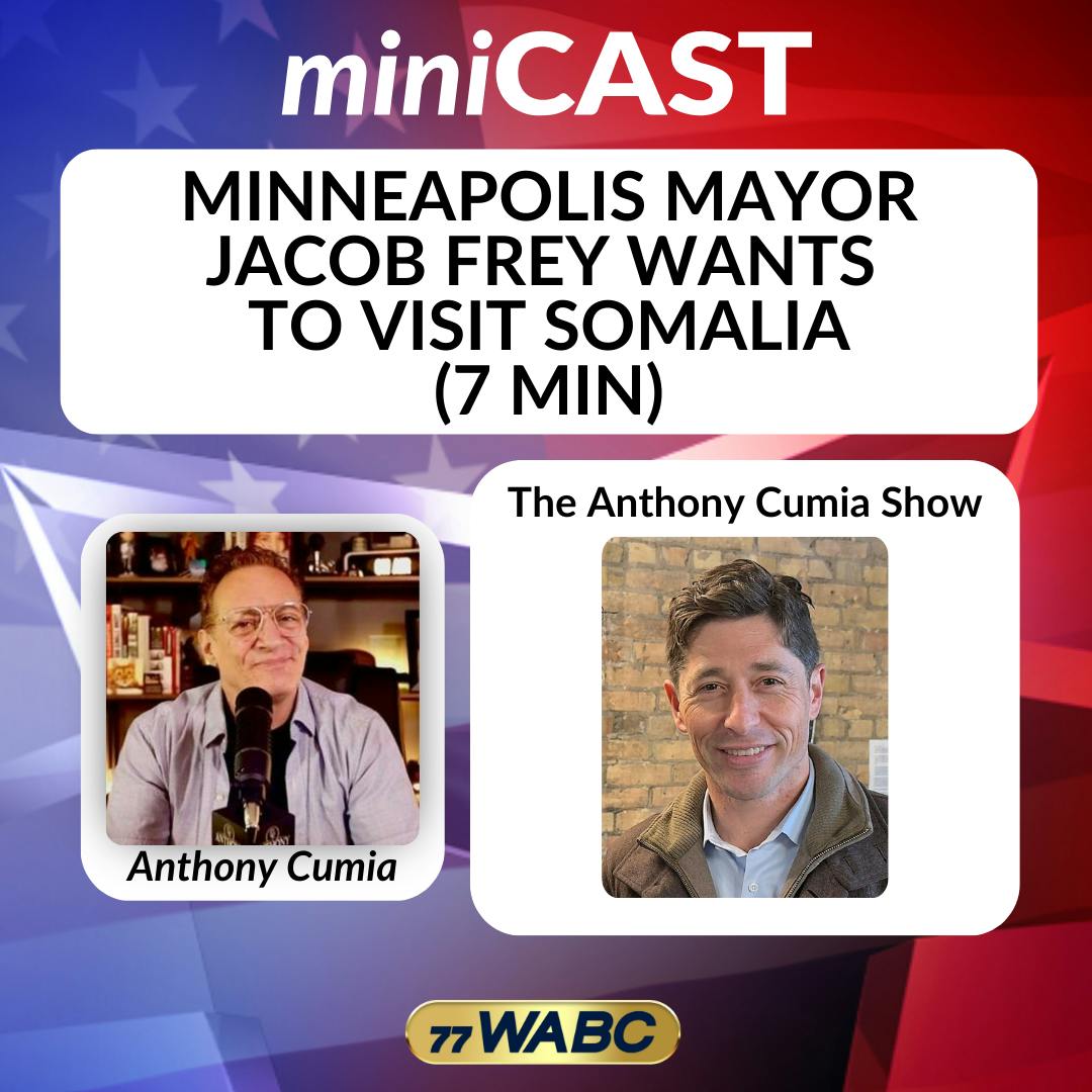 Anthony Cumia: Minneapolis Mayor Jacob Frey Wants To Visit Somalia (7 min) Anthony Cumia: Minneapolis Mayor Jacob Frey Wants To Visit Somalia (7 min)