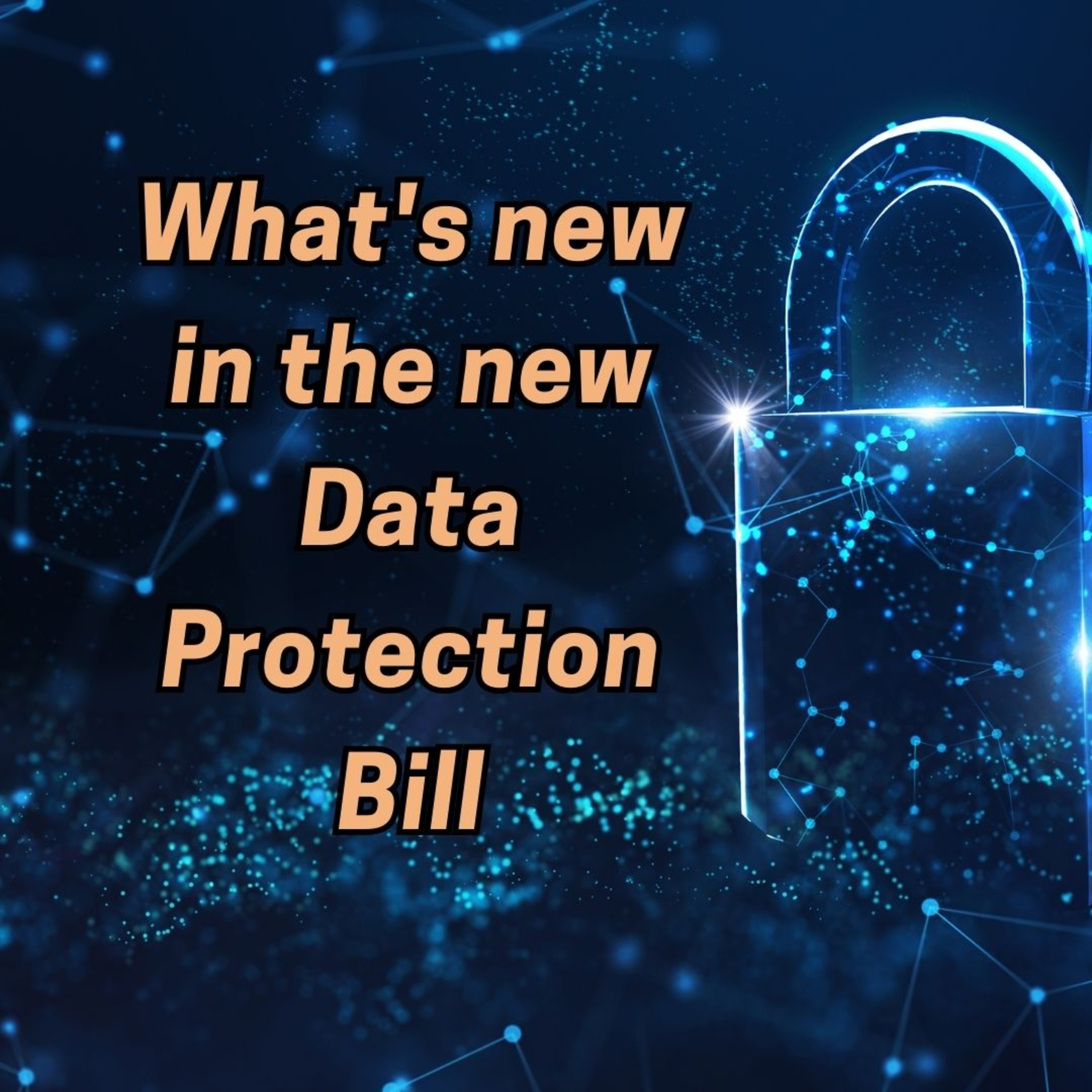 What's new in the new The Digital Personal Data Protection Bill, 2023 episode artwork