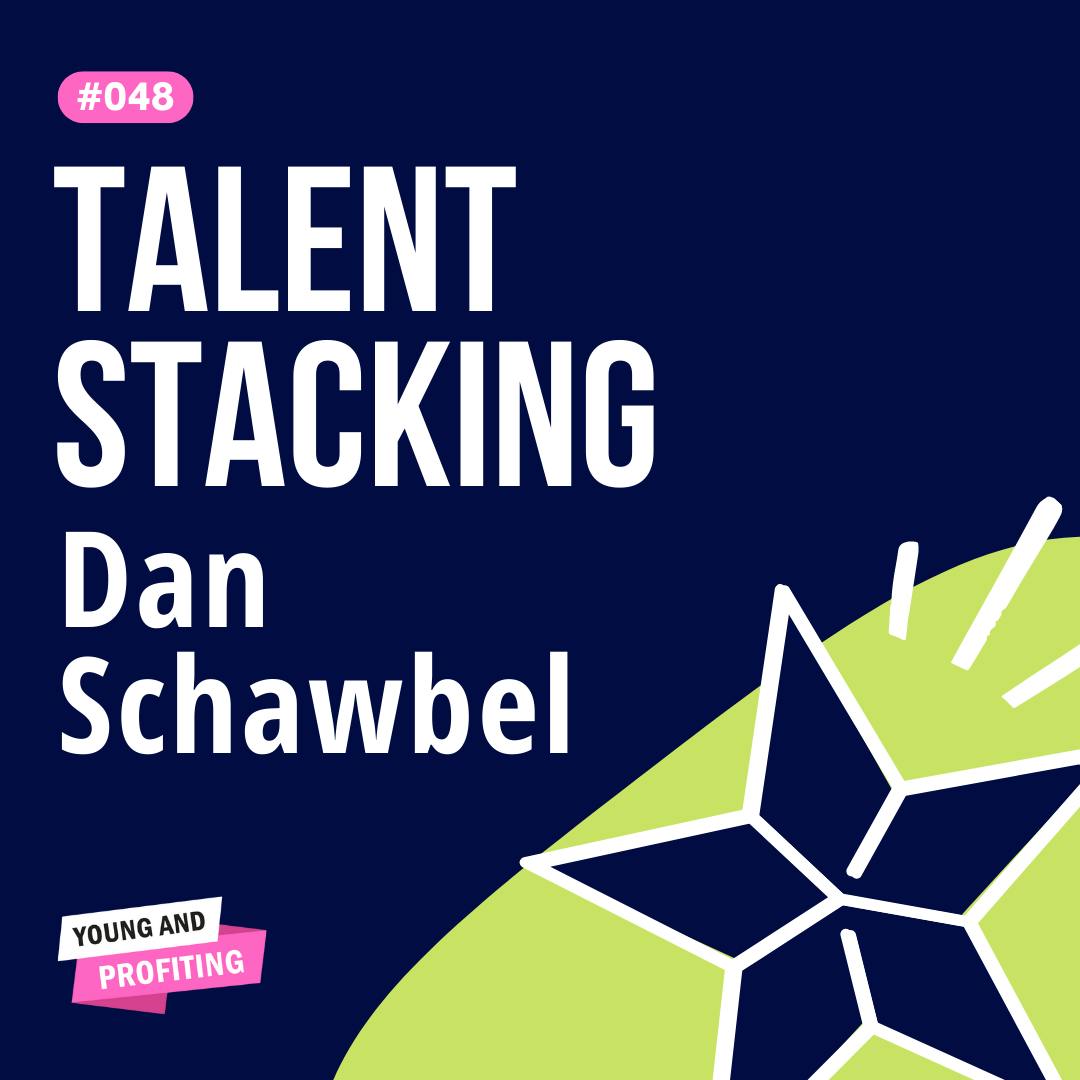 YAPClassic: Dan Schawbel Teaches the Art of Talent Stacking by Hala Taha | YAP Media Network
