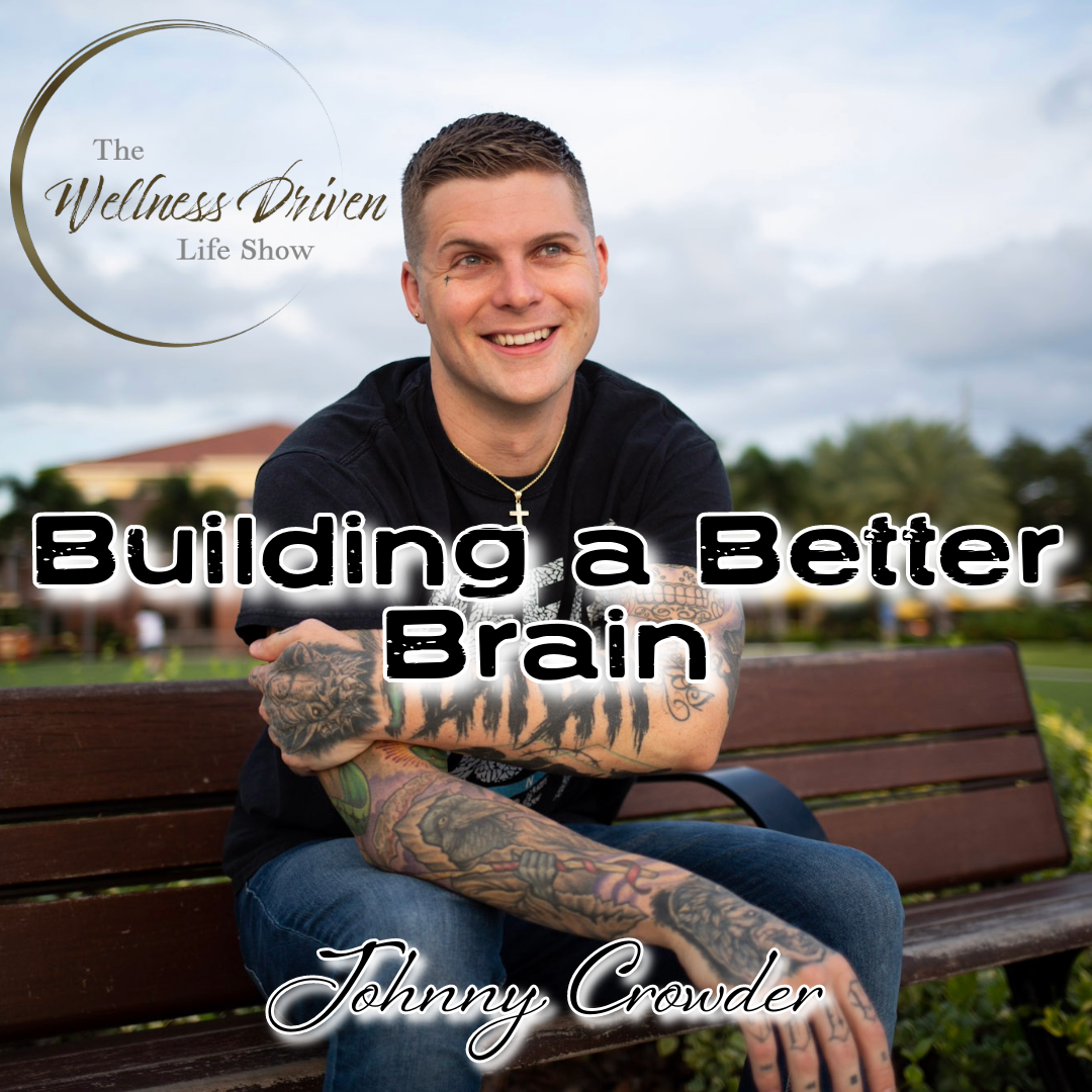 🧠💡 Transforming Minds: Johnny Crowder Unveils the Science Behind Building a Better Brain 🚀 episode artwork