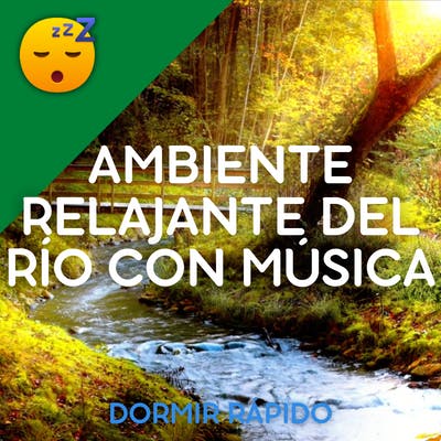 Ambiente Relajante del RÍO con MÚSICA para un SUEÑO Reparador episode artwork