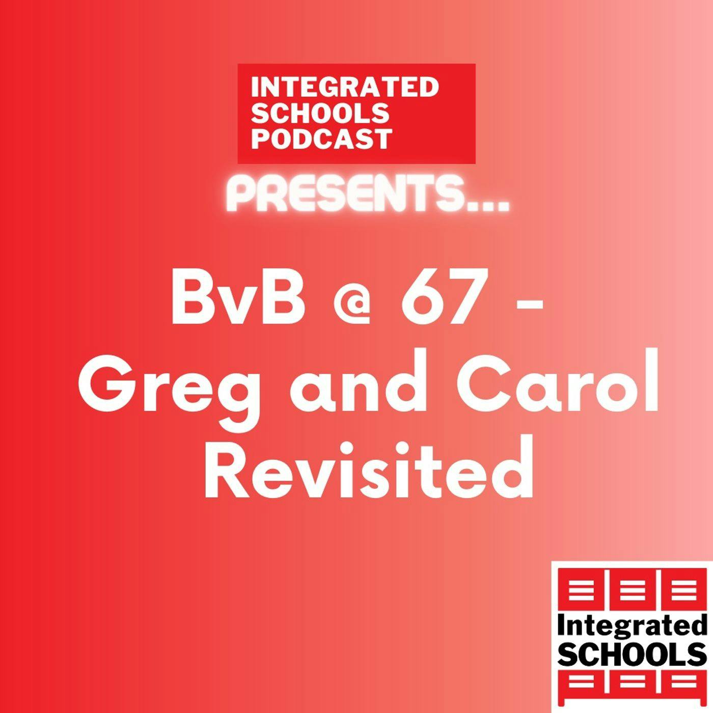 BvB@67- Greg and Carol Revisited