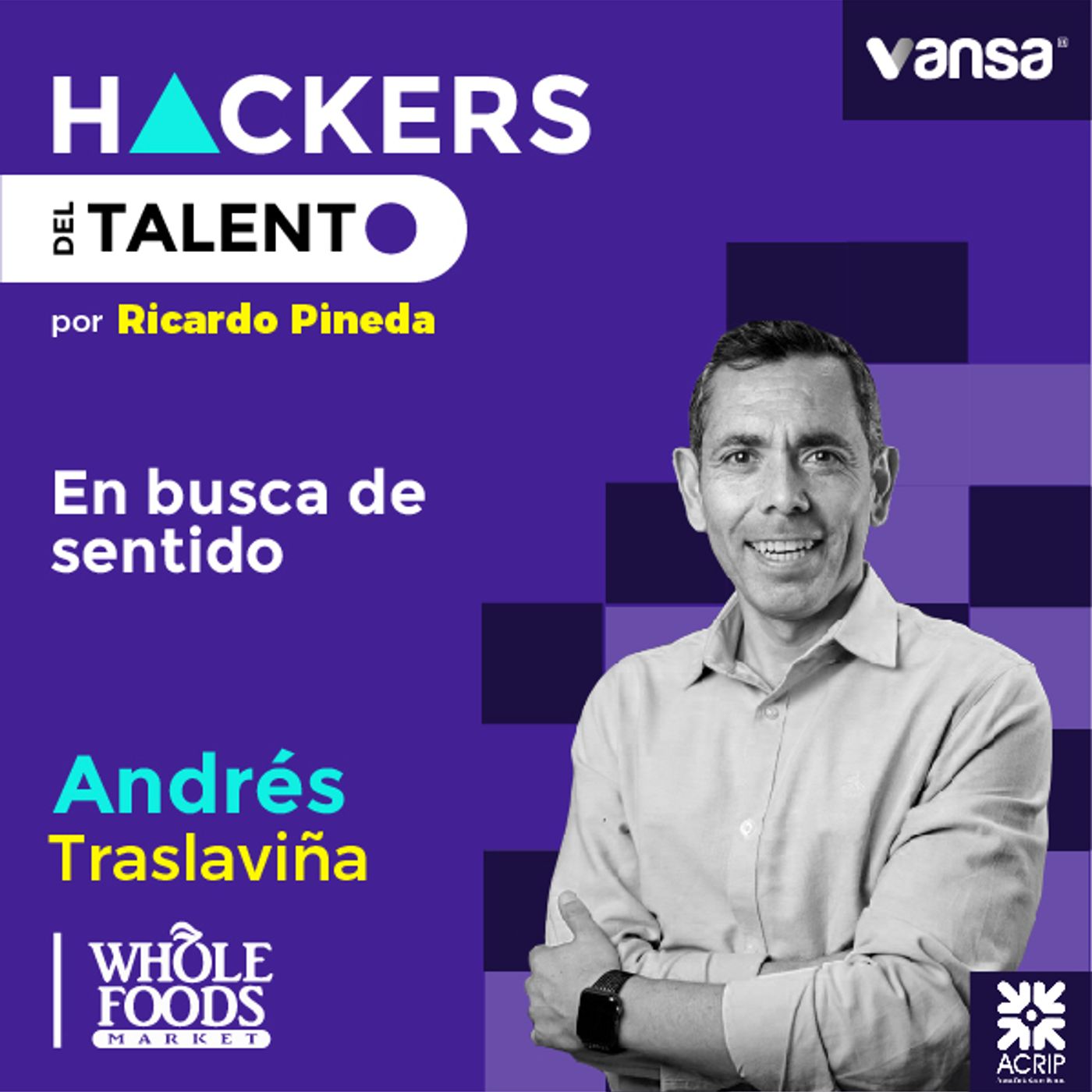046. En busca de sentido - Andrés Traslaviña (Whole Foods Market)  -  Lado A episode artwork