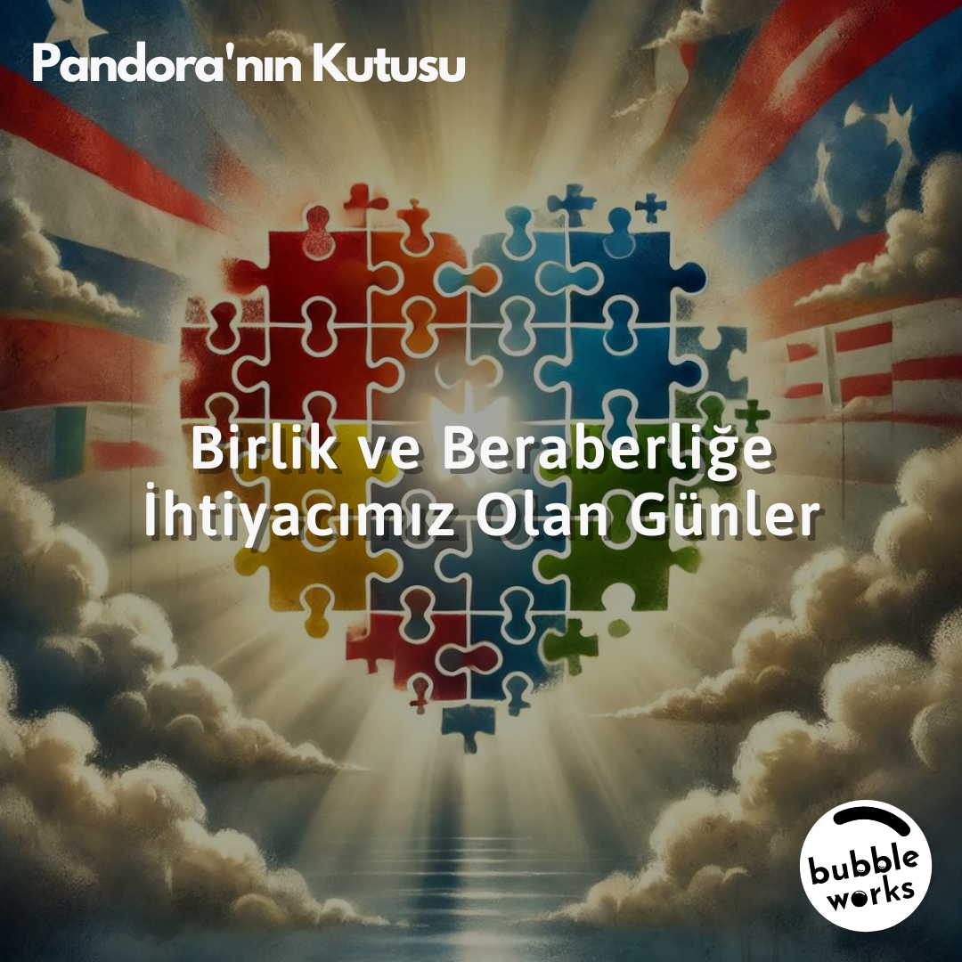 Birlik ve Beraberliğe İhtiyacımız Olan Günler