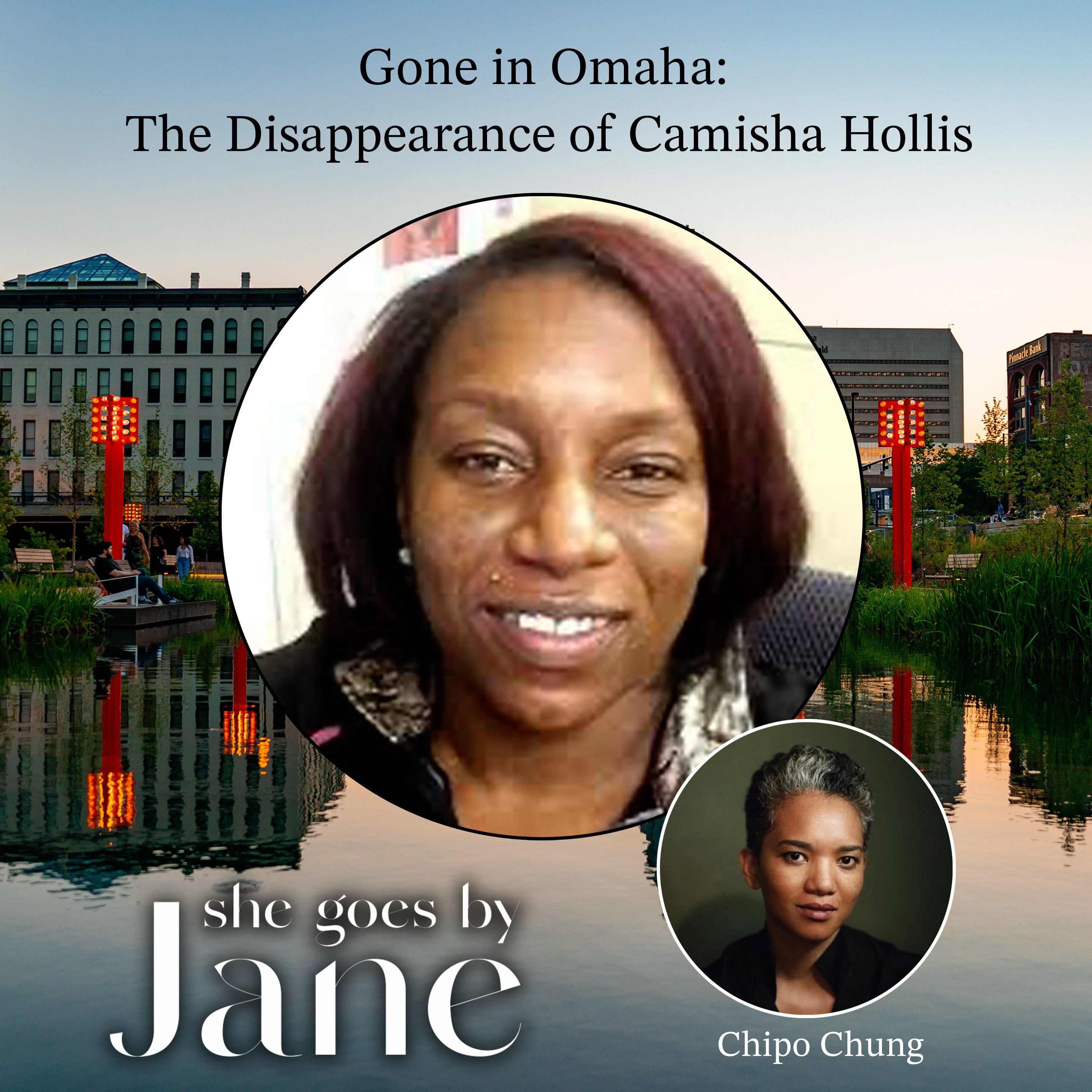 121: Gone in Omaha: The Disappearance of Camisha Hollis with guest reader Chipo Chung