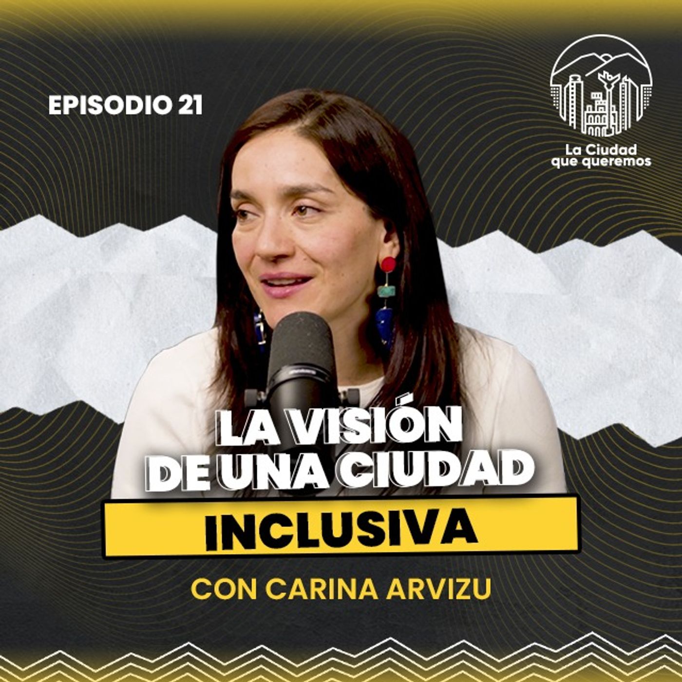 Ep. 21 Carina Arvizu | Transformando las ciudades: Nuevas perspectivas para el urbanismo episode artwork