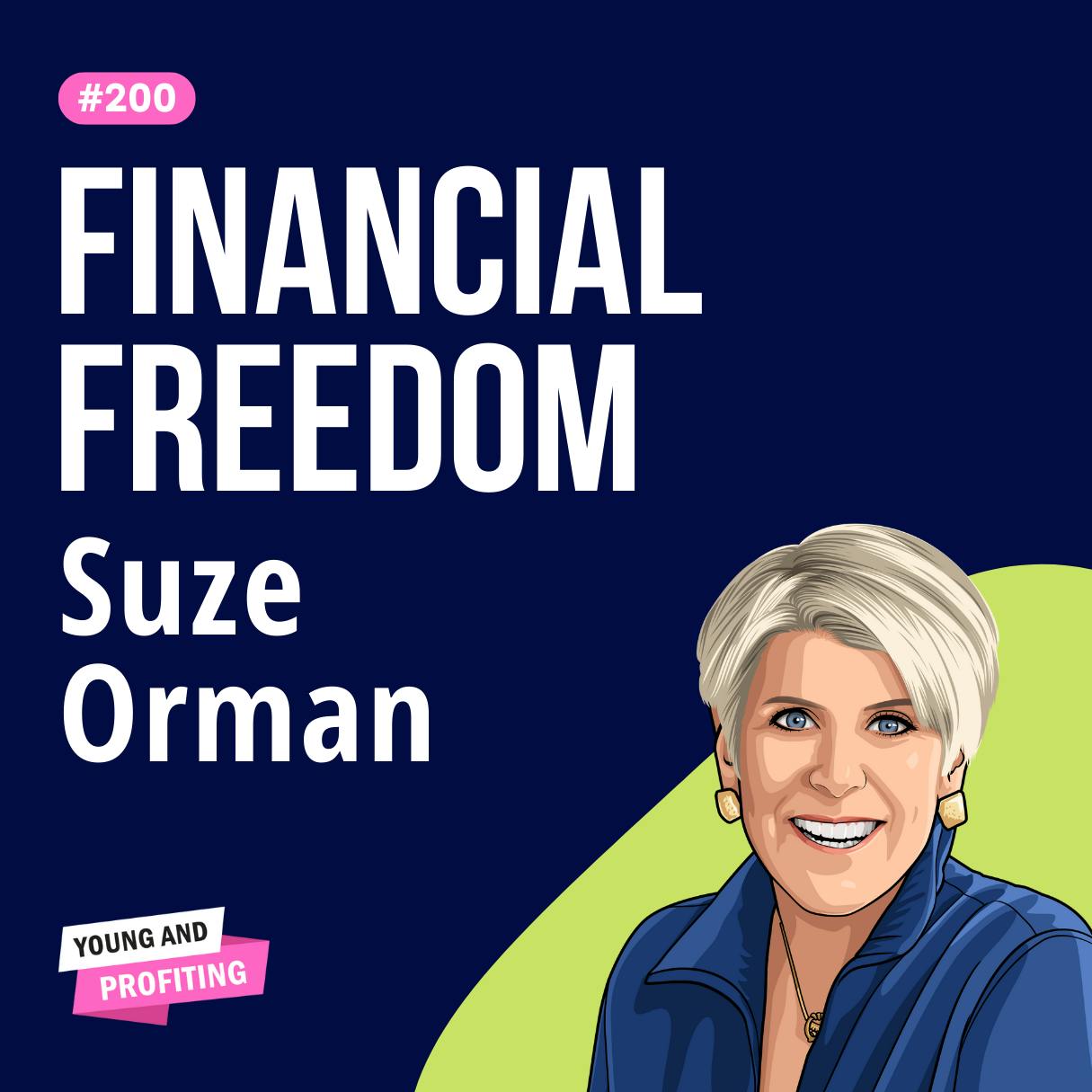 Suze Orman: Take Control of Your Finances Before It’s Too Late!! | E200 by Hala Taha | YAP Media Network