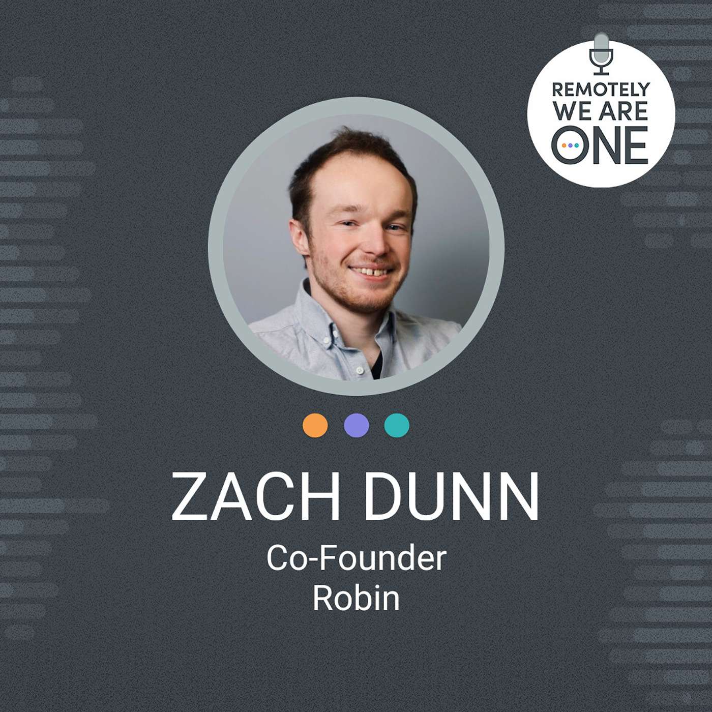 Robinauts And The Infinite Workspace - Zach Dunn ep. 026