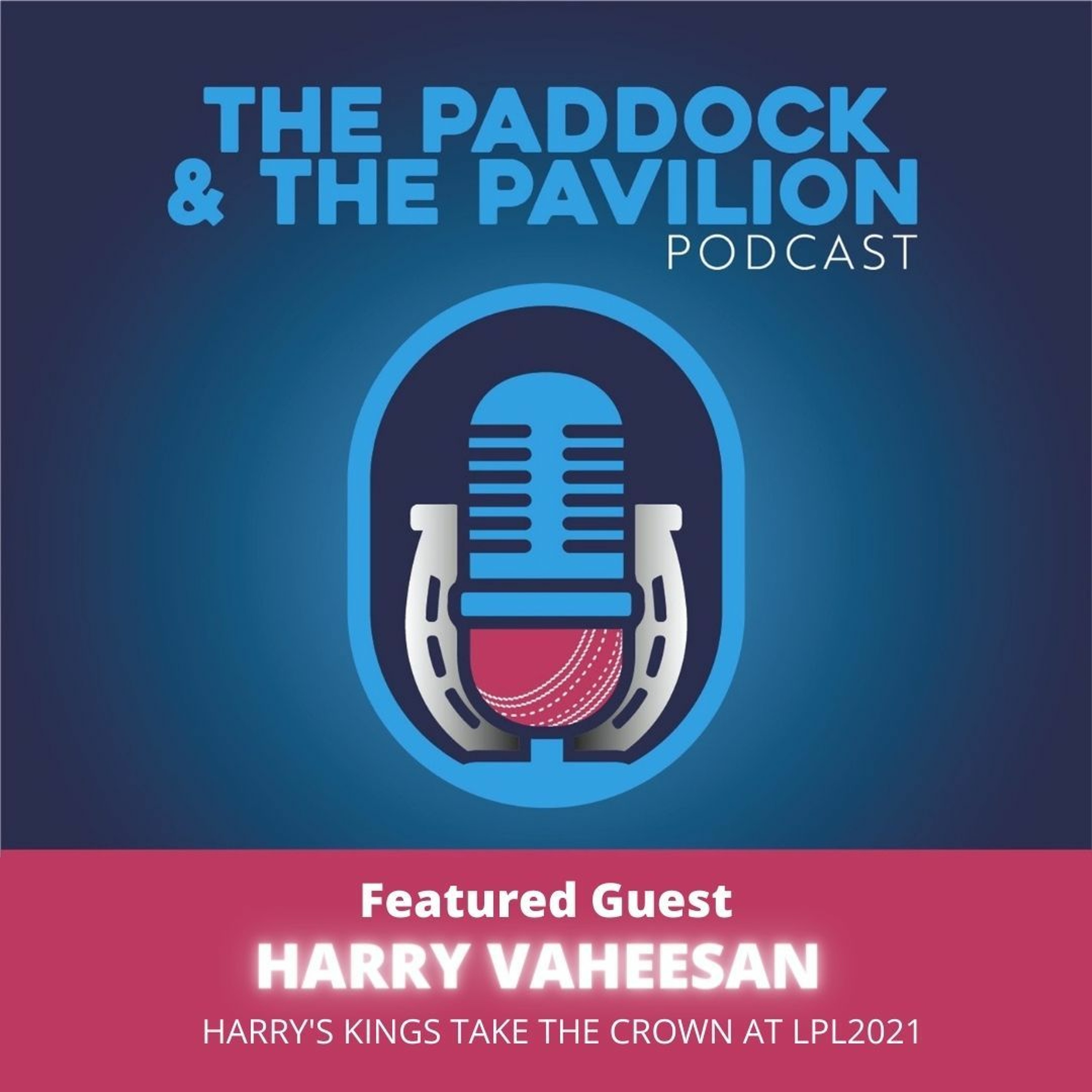 Ep 102 - Harry Vaheesan - Harry's Kings take the crown at LPL 2021 episode artwork