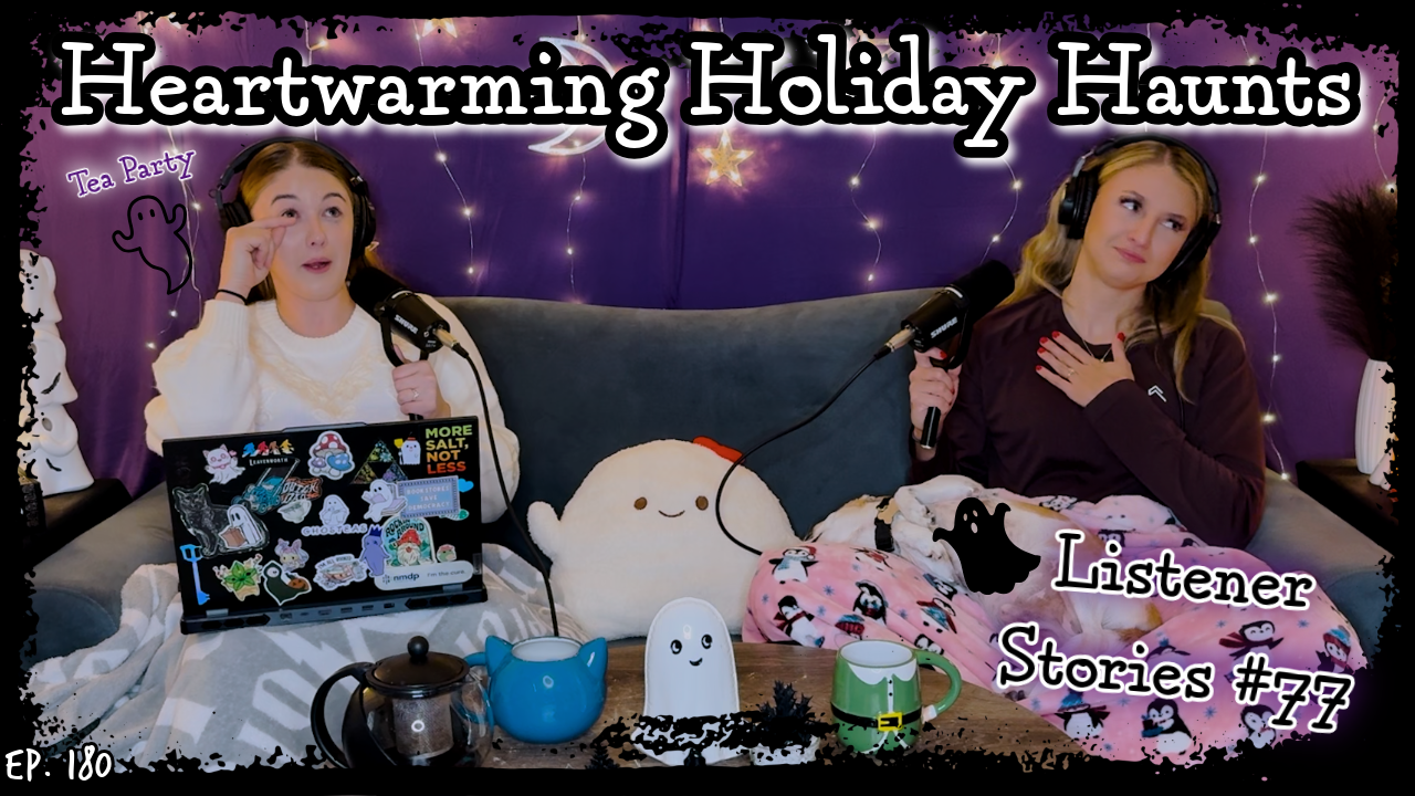 Heartwarming Holiday Haunts: Wholesome Ghost Stories || Ghosteas Tea Party #77 || Paranormal Podcast