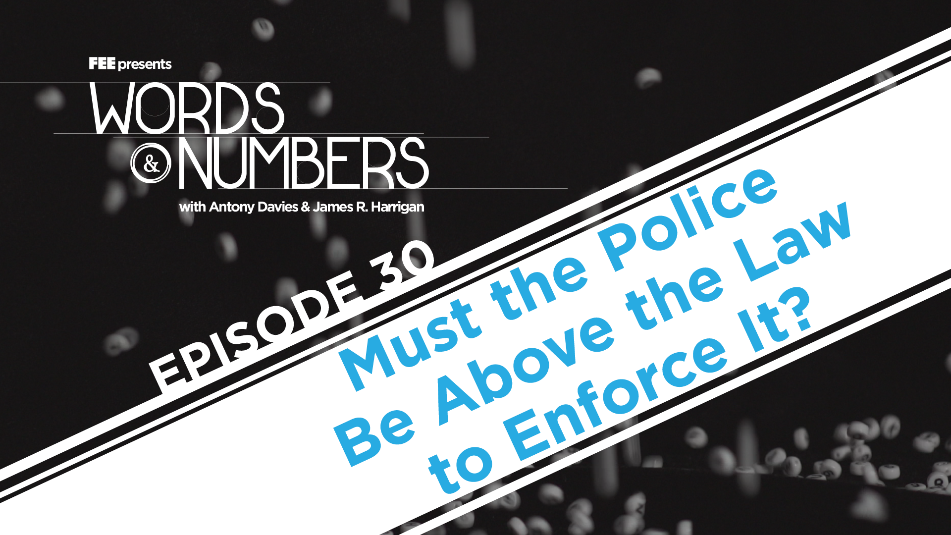 Episode 30: Must the Police Be Above the Law to Enforce It?