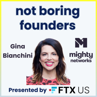 Not Boring Founders: Gina Bianchini, Mighty Networks