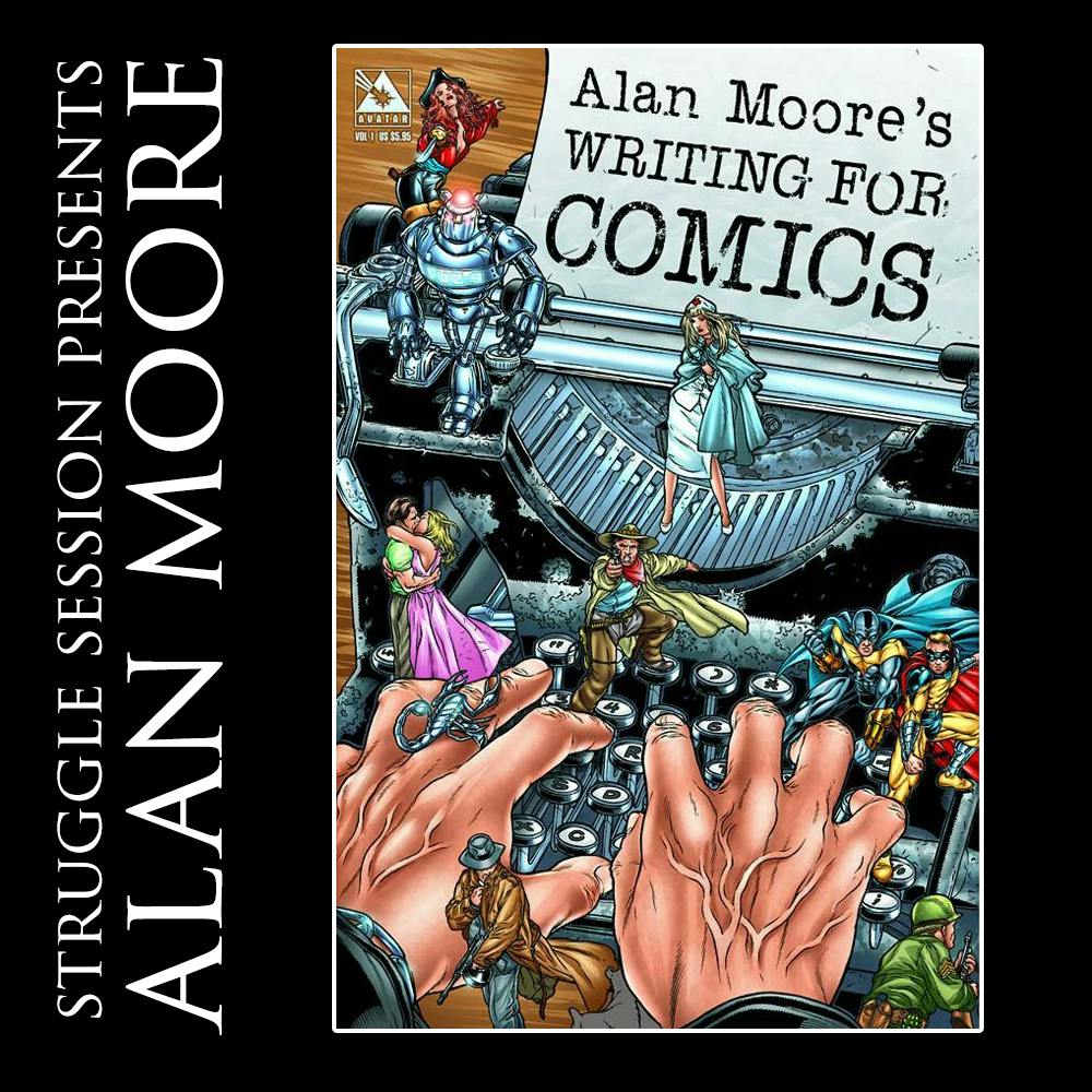 Alan Moore's Writing for Comics w/ Aubrey Sitterson [Unlocked]
