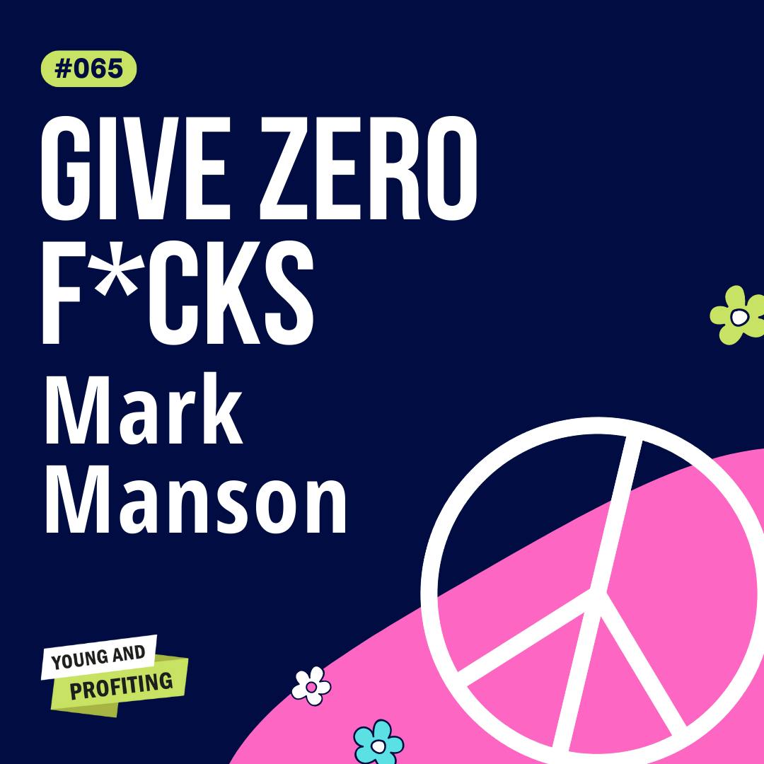 YAPClassic: Mark Manson on the Subtle Art of Not Giving A F*ck by Hala Taha | YAP Media Network