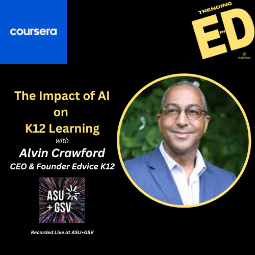 The Impact of AI on K12 Learning with Alvin Crawford CEO of Edvice k12
