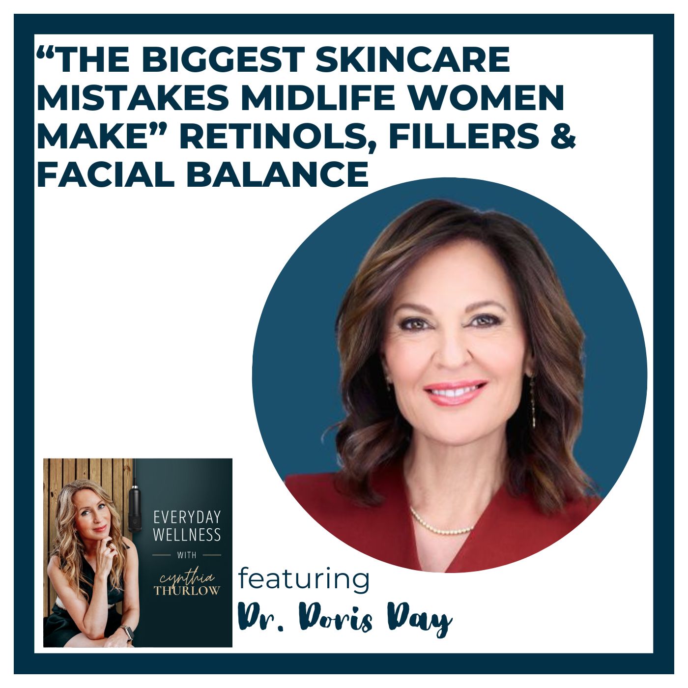 Ep. 594 “The Biggest Skincare Mistakes Midlife Women Make” – Retinols, Fillers & Facial Balance with Dr. Doris Day | Menopause, Perimenopause, Skincare
