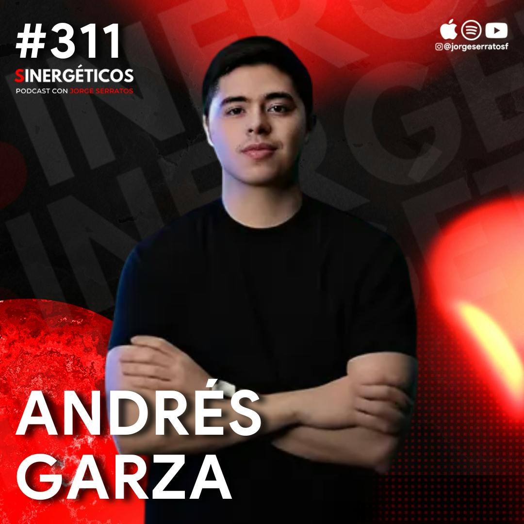 Como hacerte MILLONARIO con inversiones y activos RENTABLES | Andres Garza | #311 Sinergéticos