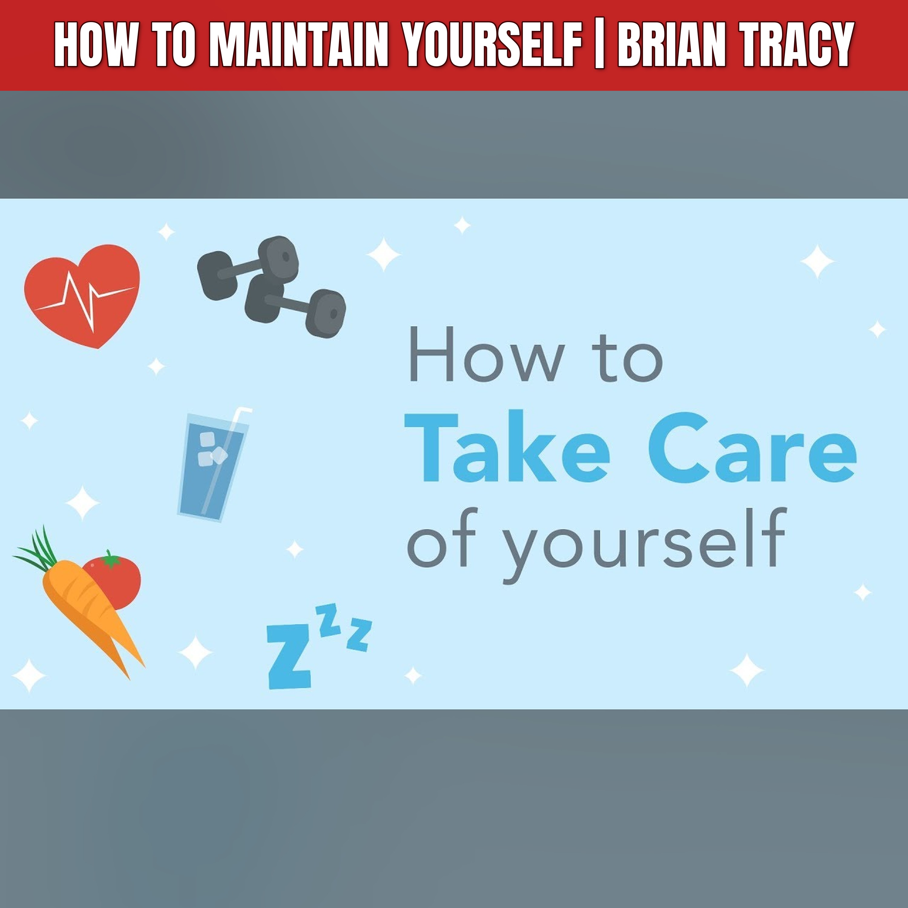 How to Maintain Yourself | Brian Tracy episode artwork