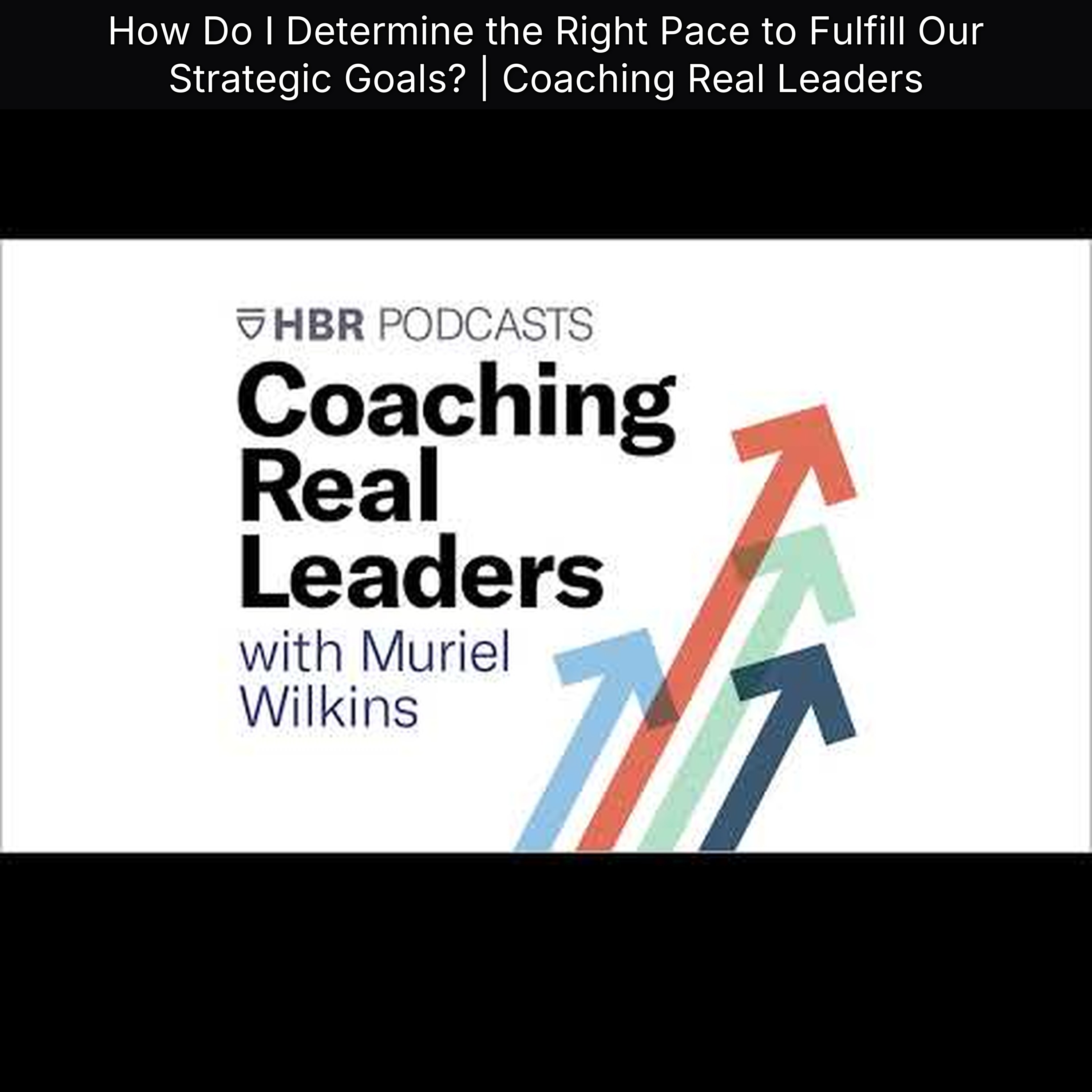 How Do I Determine the Right Pace to Fulfill Our Strategic Goals? | Coaching Real Leaders