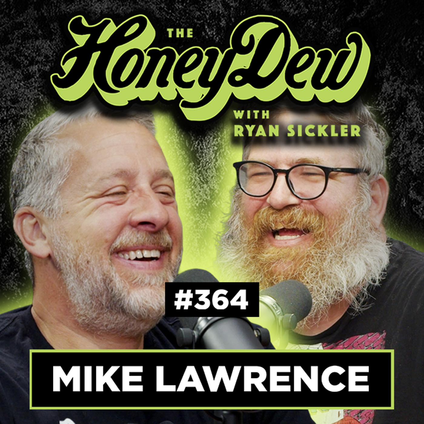 364: Mike Lawrence | The HoneyDew with Ryan Sickler #364 | Full Episode