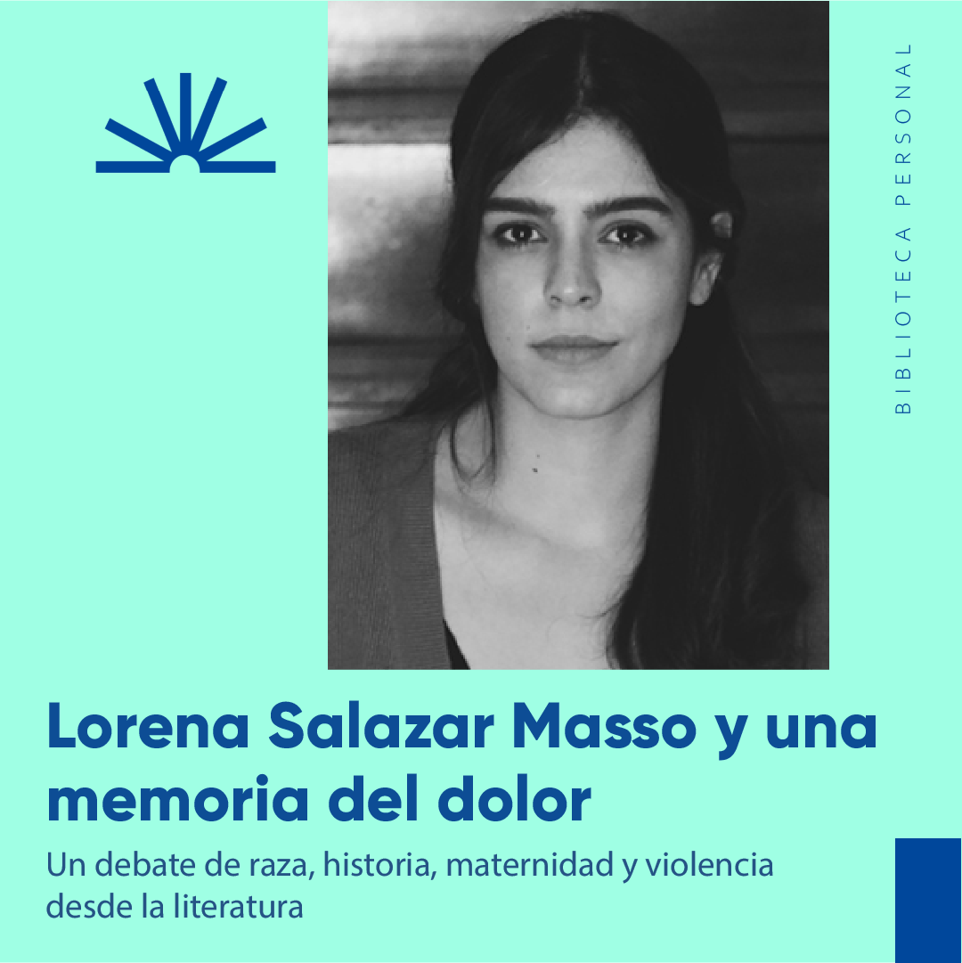 49 - Lorena Salazar Masso y una memoria del dolor