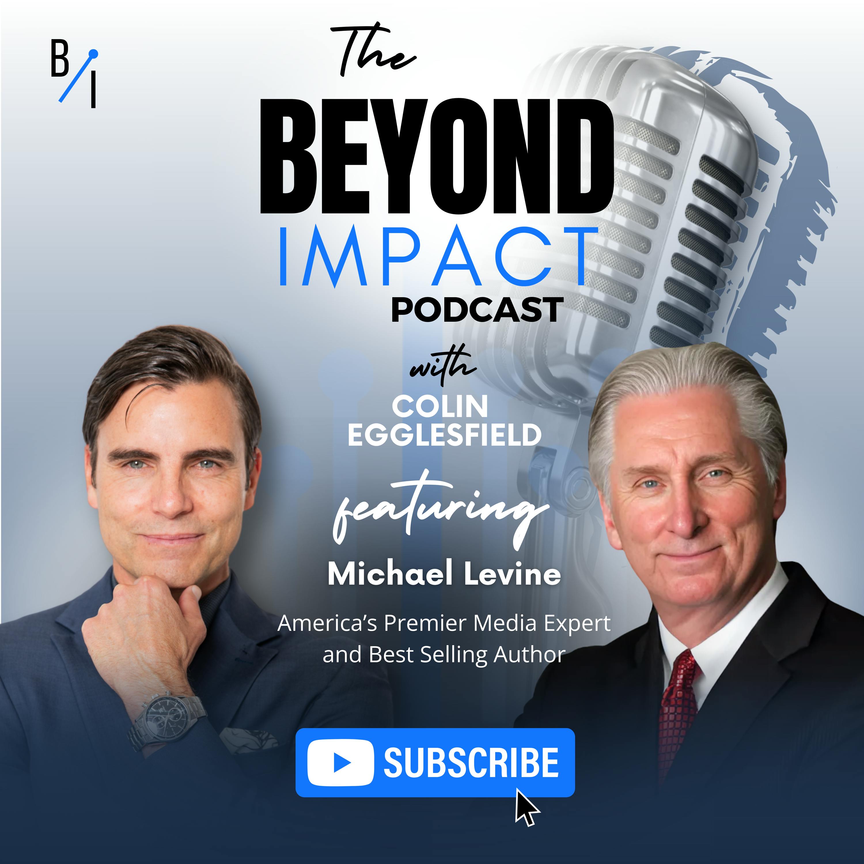 The 3 O’s of Super Success with Hollywood Publicist Michael Levine (Ep. 9)