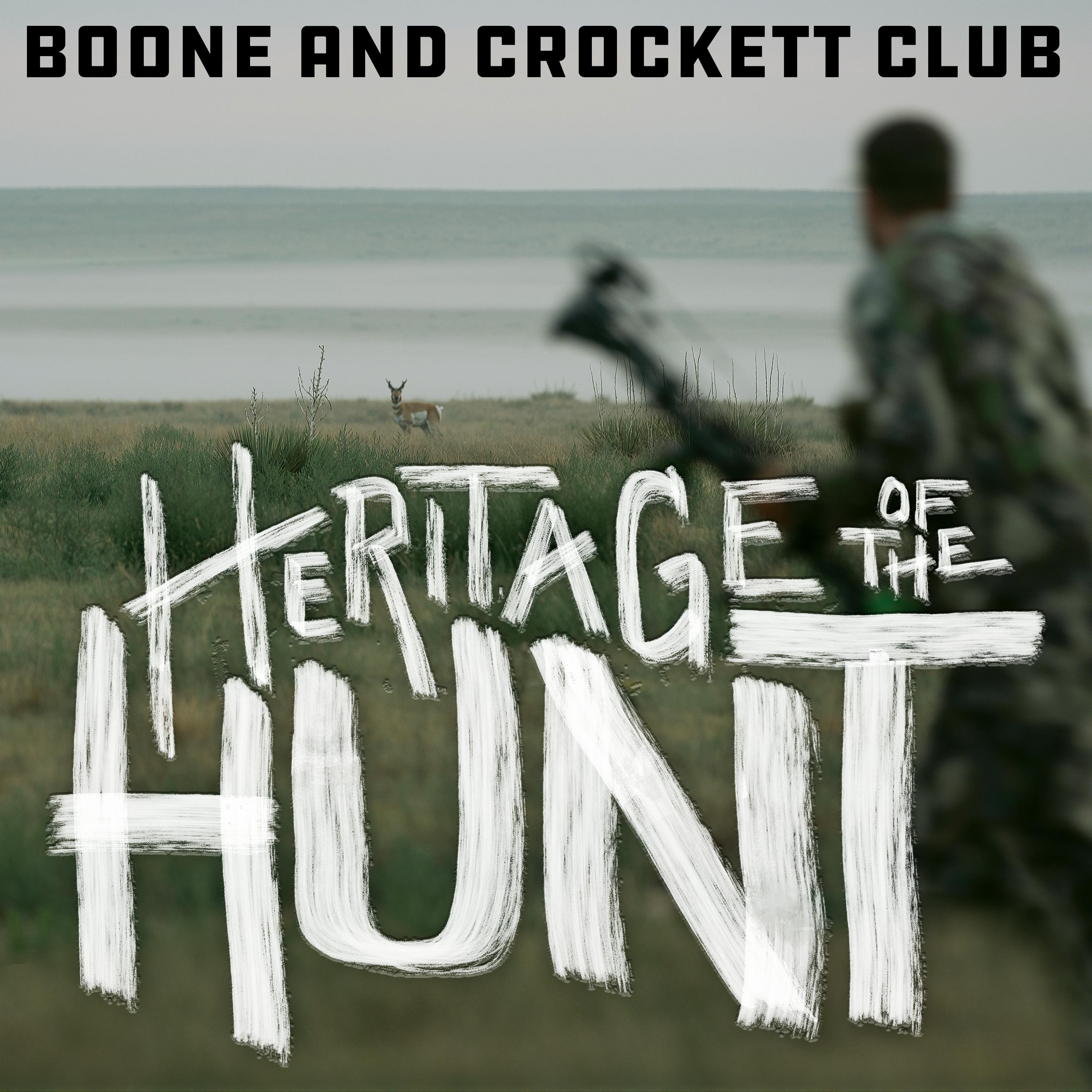 Boone and Crockett’s Heritage Of The Hunt Podcast