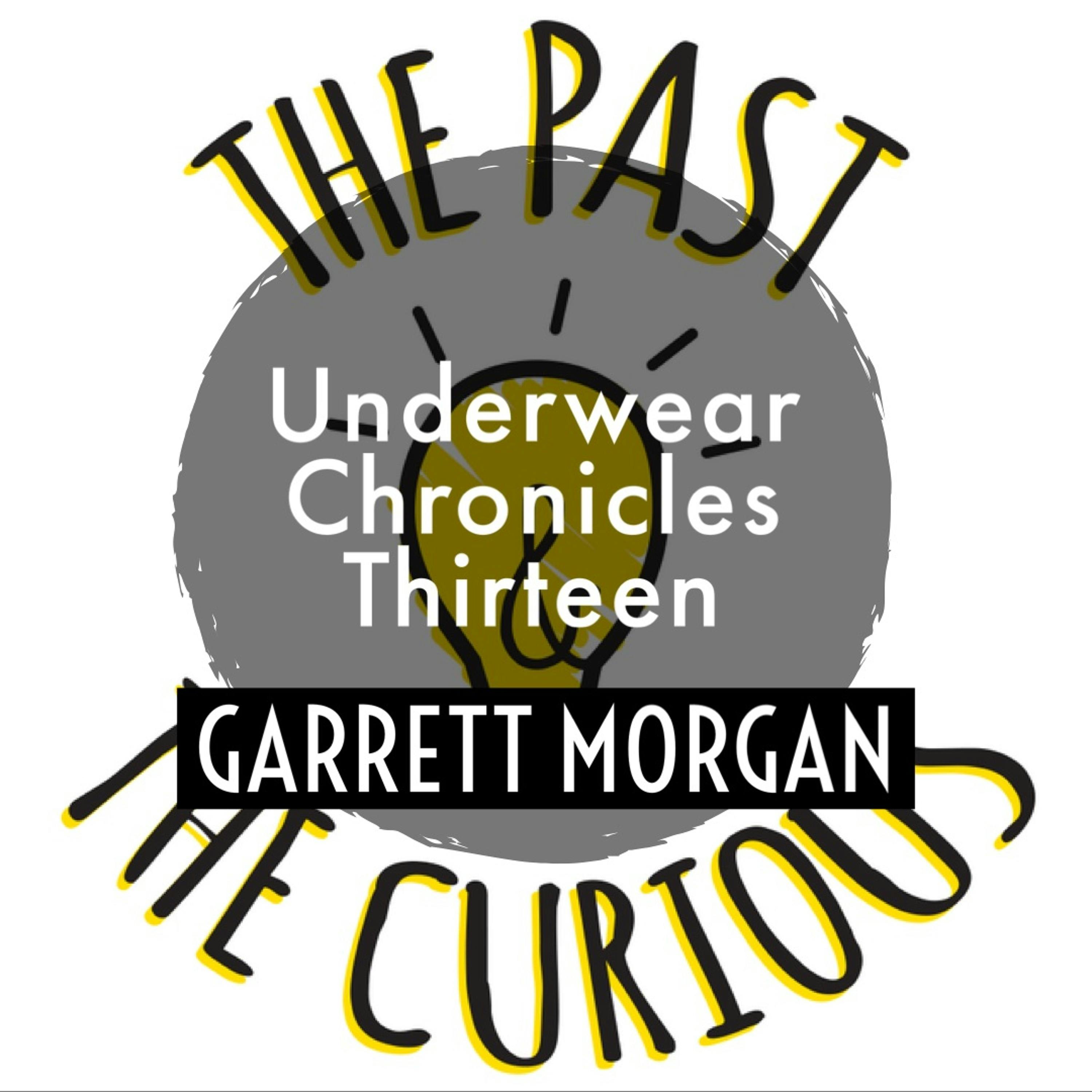 Underwear Chronicles Thirteen Garrett Morgan