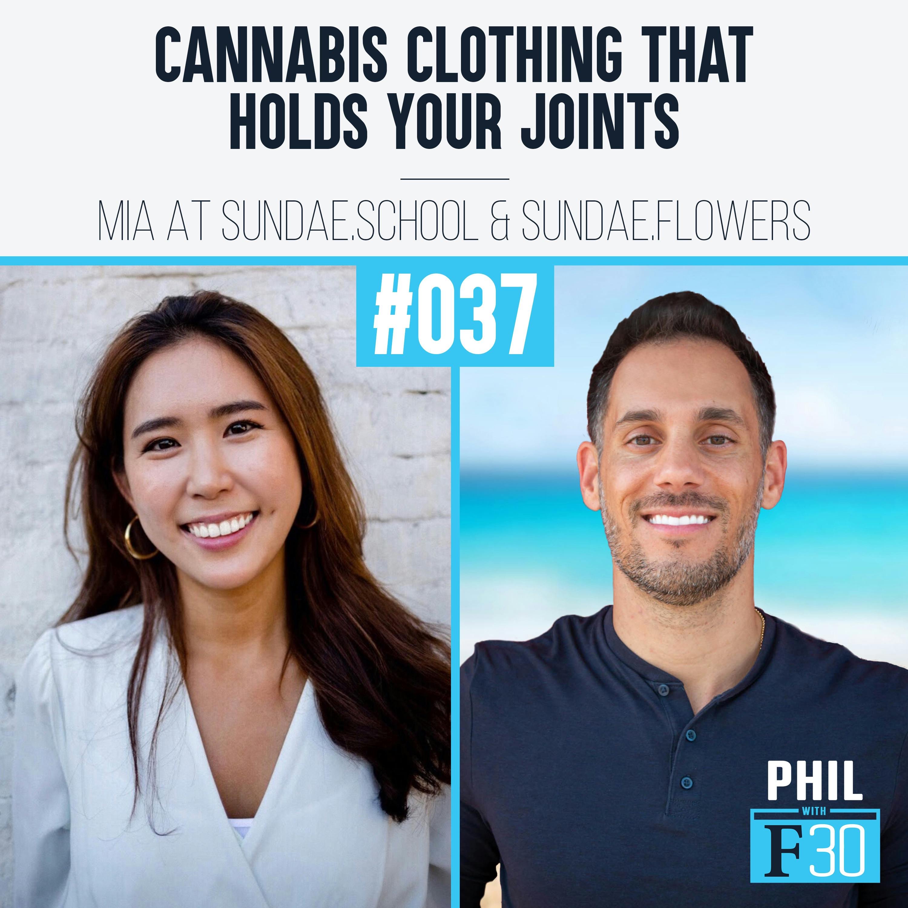 037 | ”Cannabis Clothing that Holds Your Joints” (Mia at Sundae.School & Sundae.Flowers)
