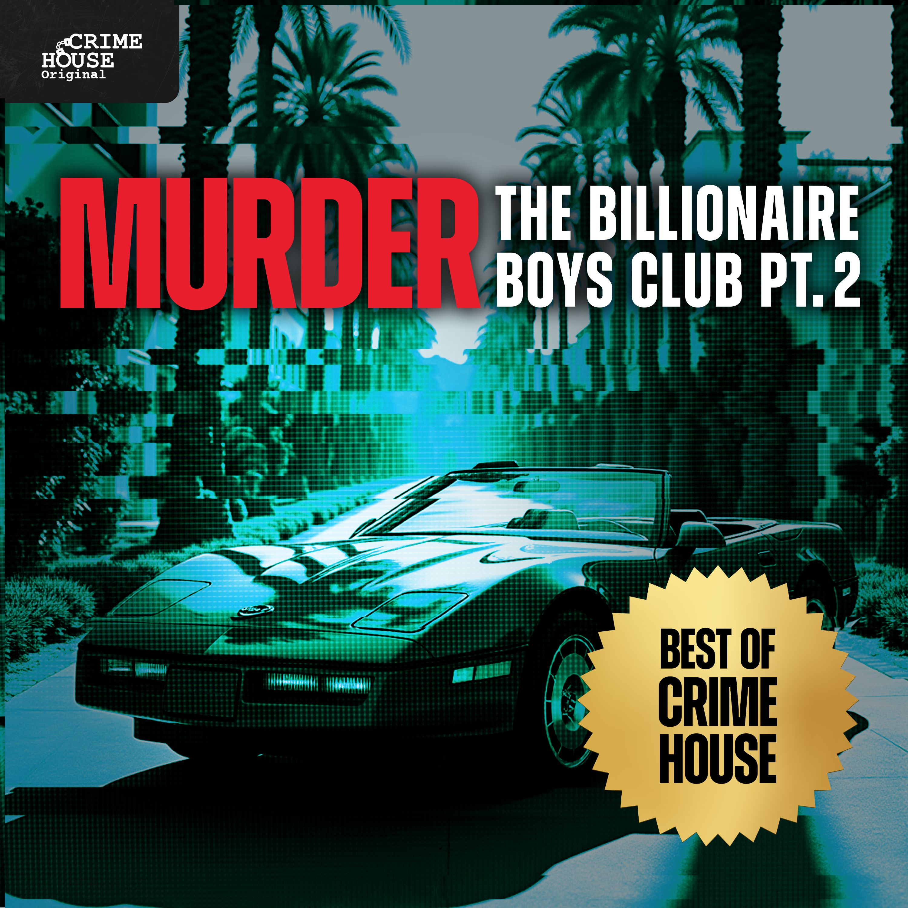 MURDER: The Billionaire Boys Club Pt. 2 - Best of Crime House