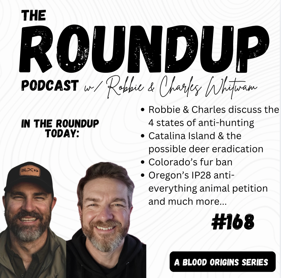 Roundup 168 || The 3 stepchildren of anti-hunting: California, Colorado, and Oregon
