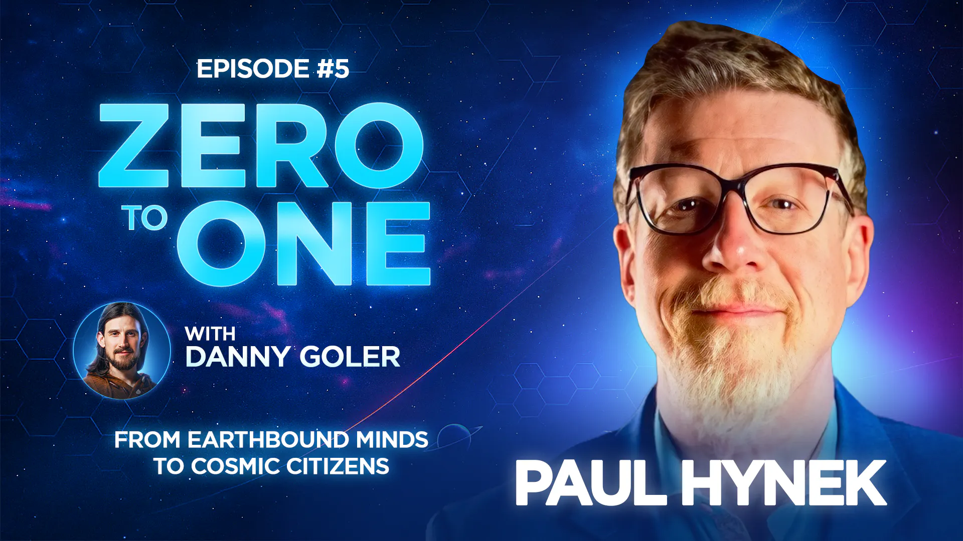 Zero to One with Danny Goler #5 - Paul Hynek: Who Is Truly Behind The Disclosure? episode artwork