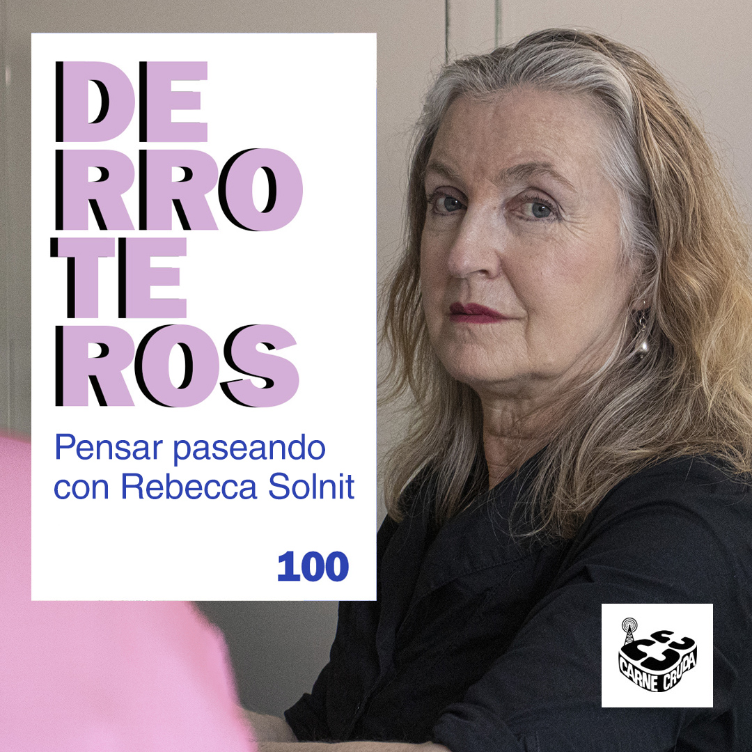 El camino inesperado, con Rebecca Solnit V.O. (DERROTEROS #100) episode artwork