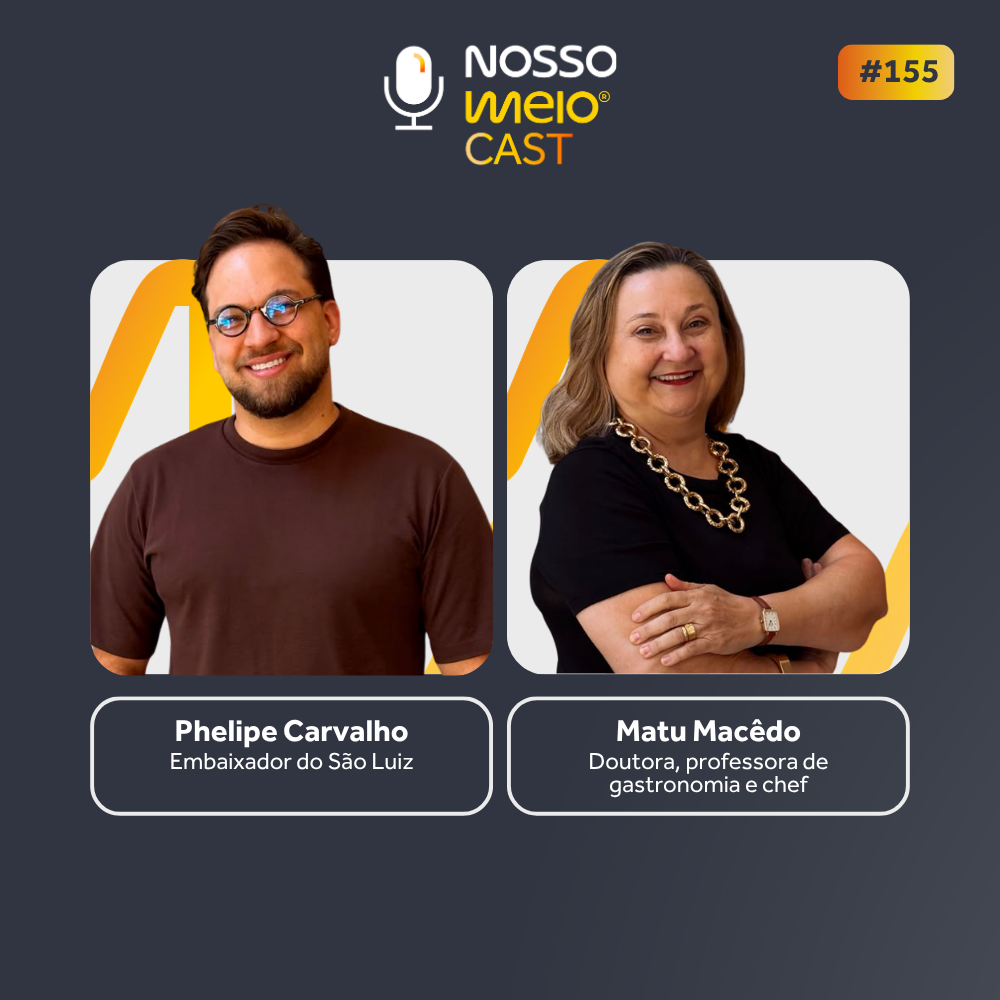 Nosso Meio Cast #155 - Gastronomia cearense, mercado gourmet e experiência | Phelipe Carvalho e Matu Macêdo episode artwork