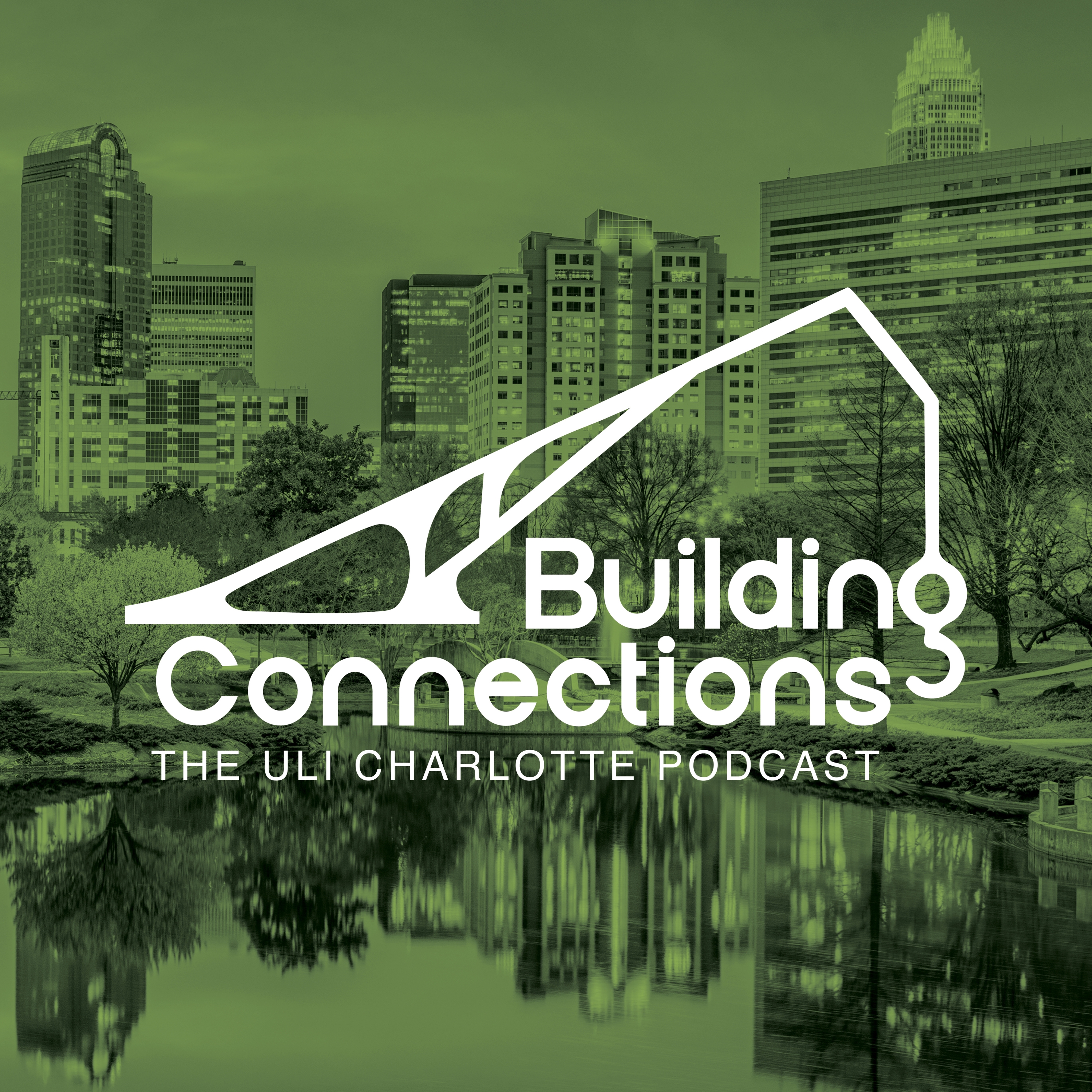 Building Connections, The ULI Charlotte Podcast