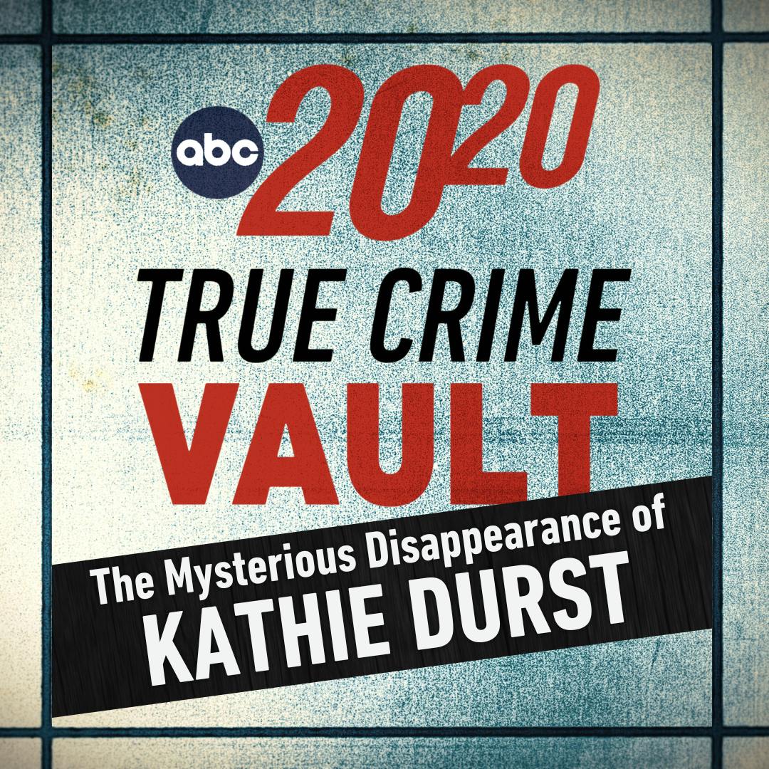True Crime Vault: The Mysterious Disappearance of Kathie Durst
