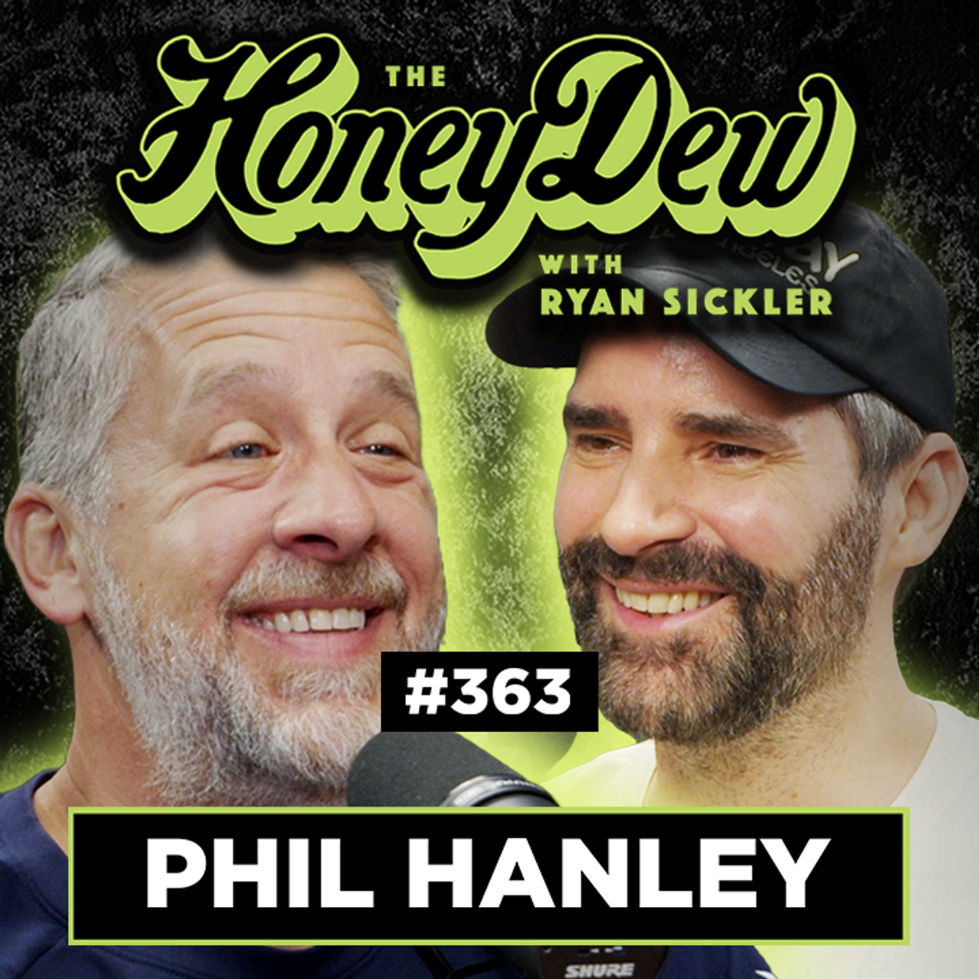 363: Phil Hanley Doesn’t Like Having Things Thrown at Him | HoneyDew Podcast #363