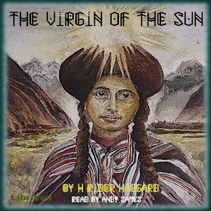 The Virgin of the Sun by H. Rider Haggard ~ Full Audiobook [adventure]