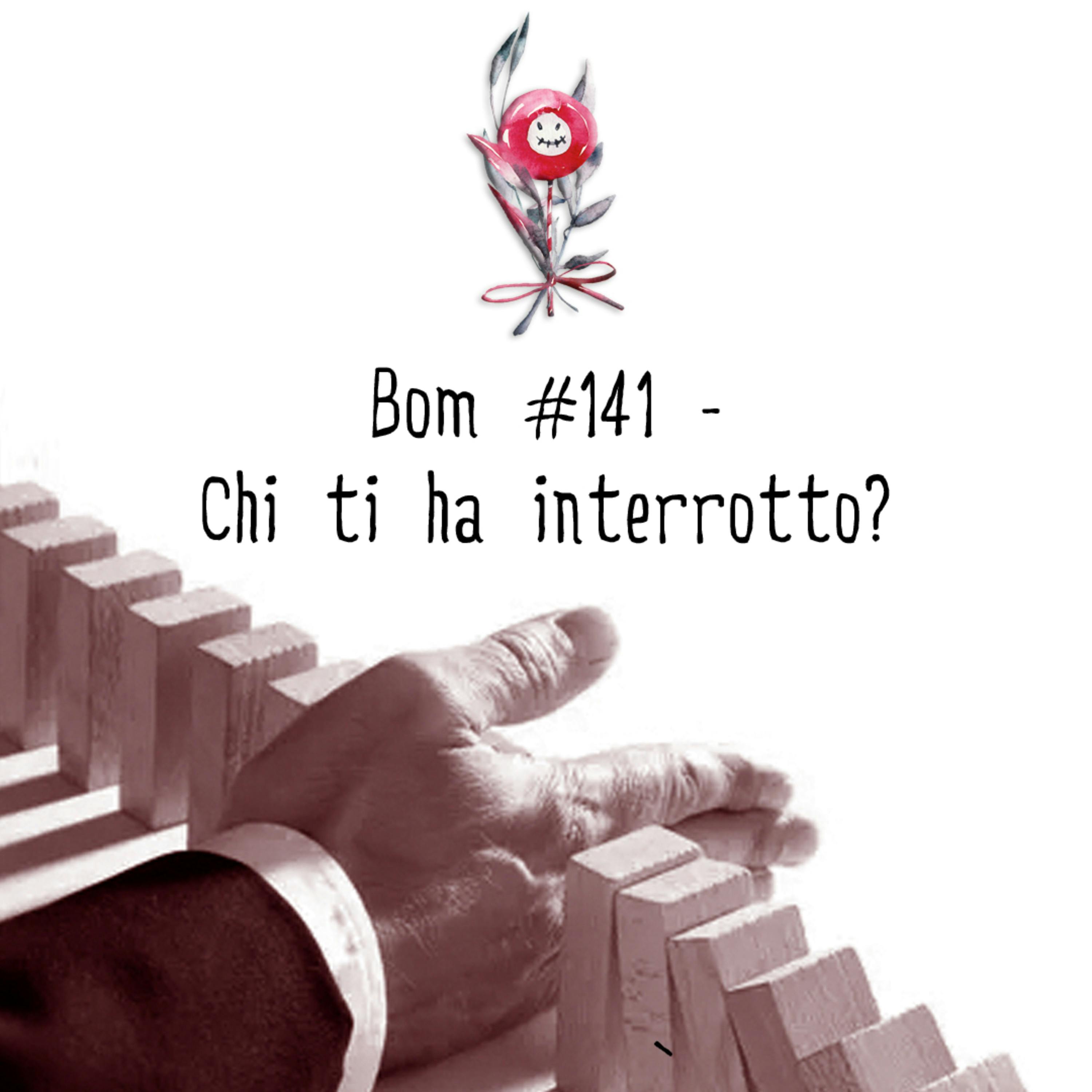 #141 - Chi ti ha interrotto?