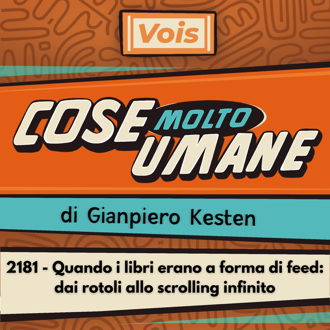 2181 - Quando i libri erano a forma di feed: dai rotoli allo scrolling infinito
