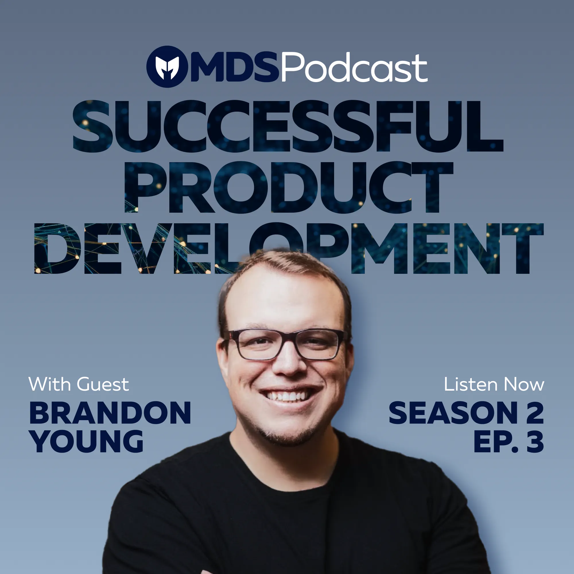 #36 - Brandon Young: Mastering Product Development: From Ideation to Excellence Episode cover