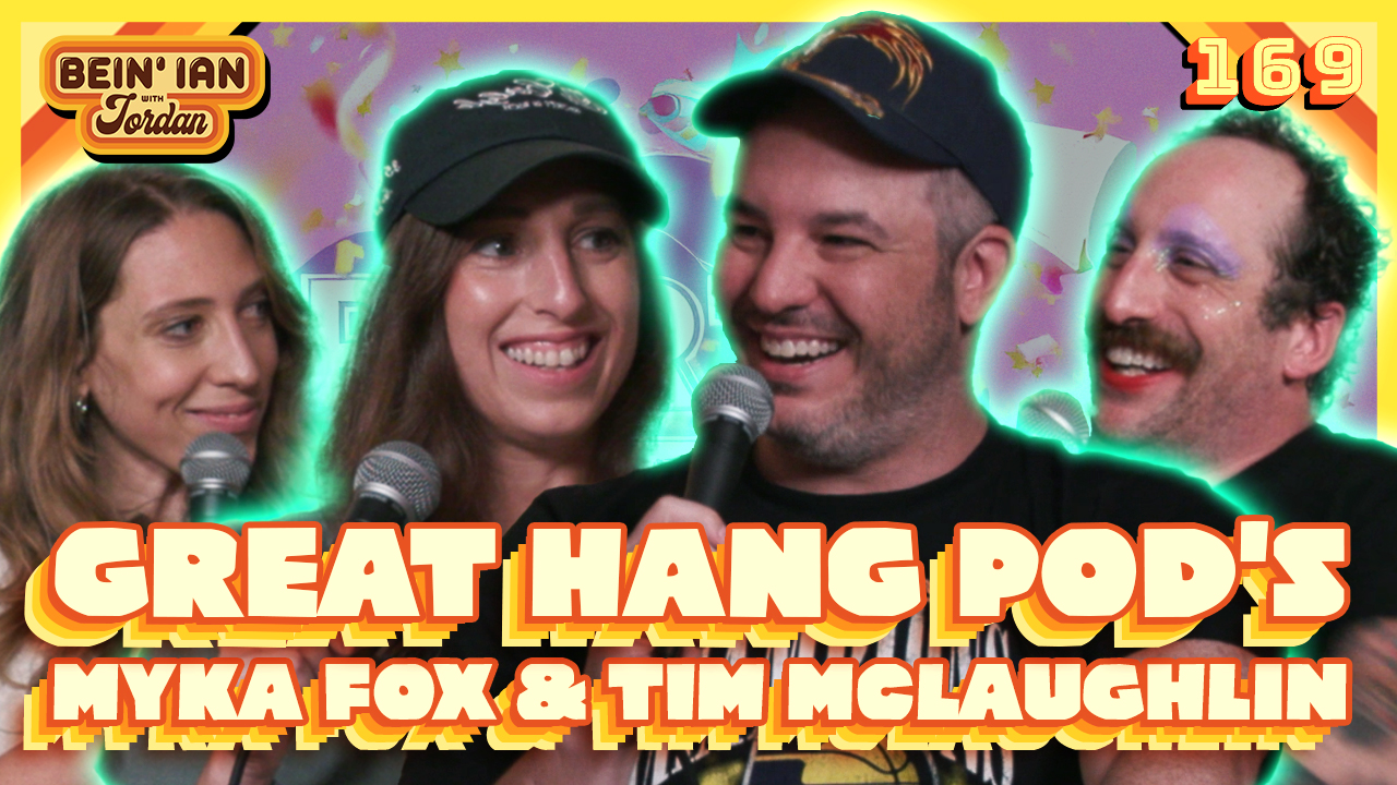 Big Pops W/ Myka Fox & Tim McLaughlin | Bein' Ian with Jordan #169