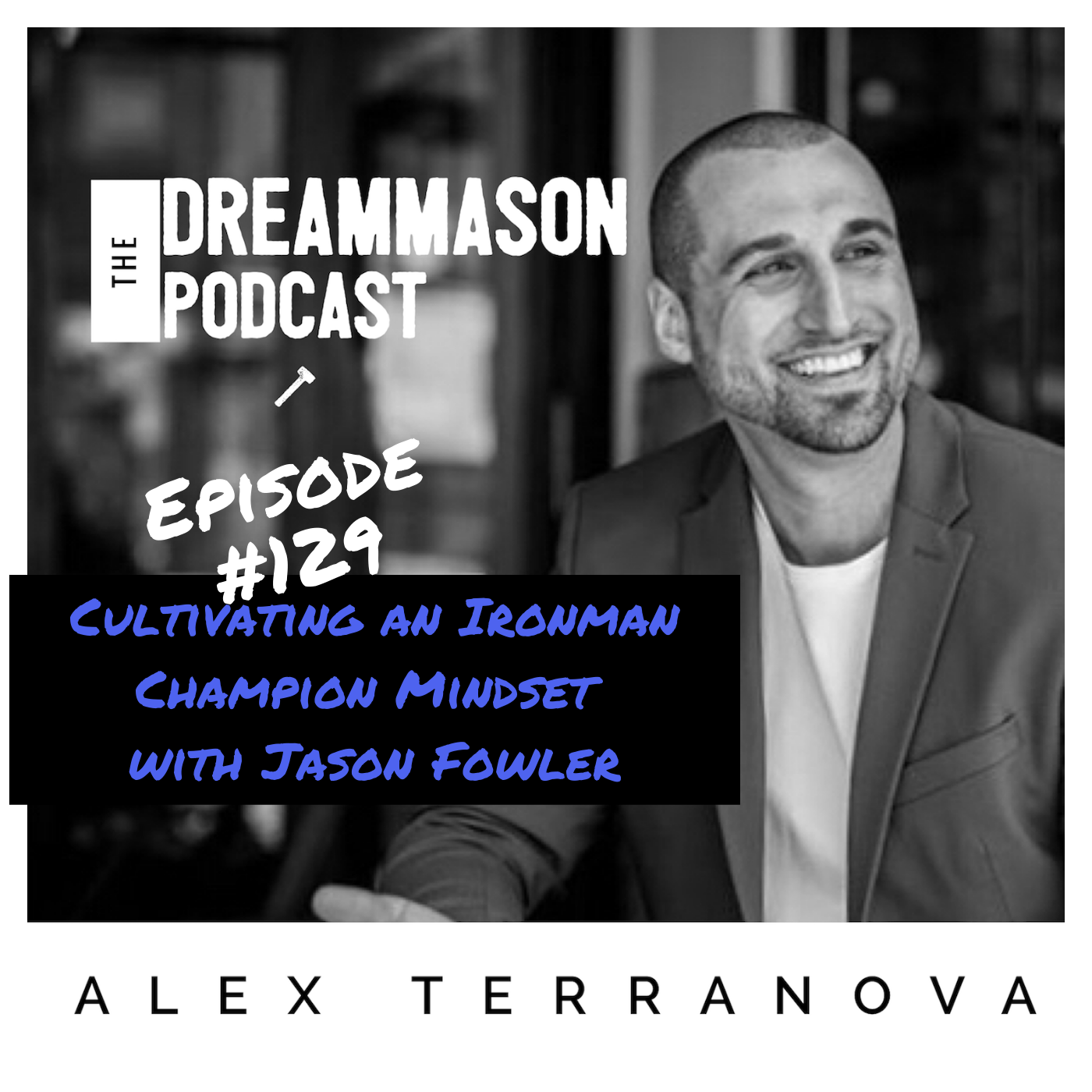 The DreamMason Podcast: a Podcast from Alex Terranova