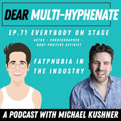 #71 - Greg Carruthers of EveryBODY On Stage: Fatphobia in the Theatre Industry