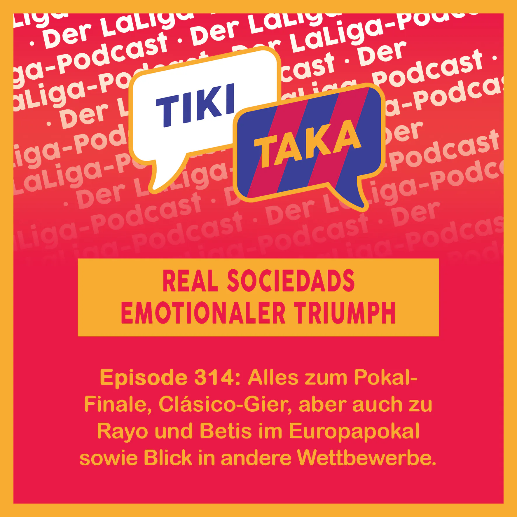 Real Sociedads emotionaler Copa-Triumph und viele bunte Themen (314) Real Sociedads emotionaler Copa-Triumph und viele bunte Themen (314)