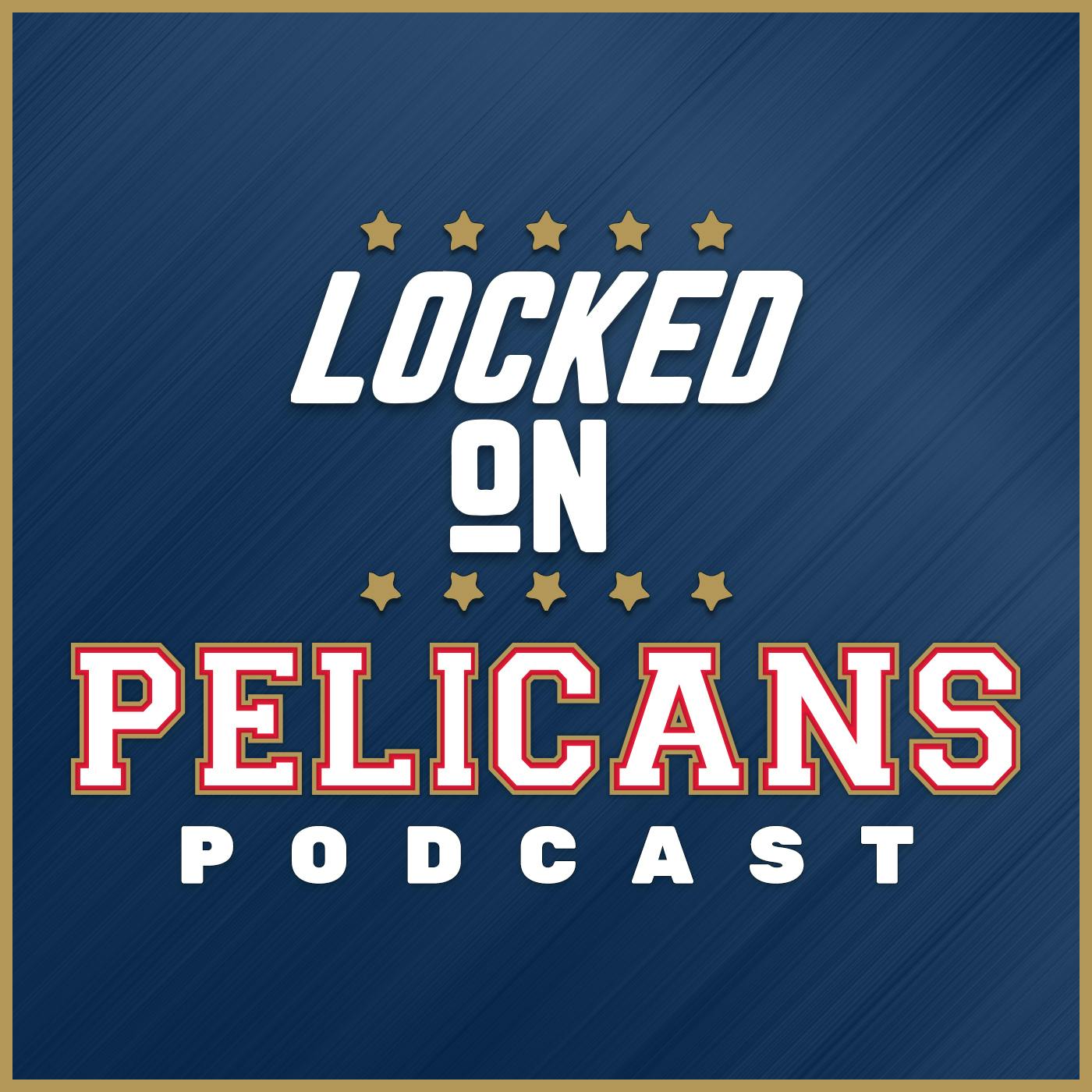 Locked On Pelicans podcast 