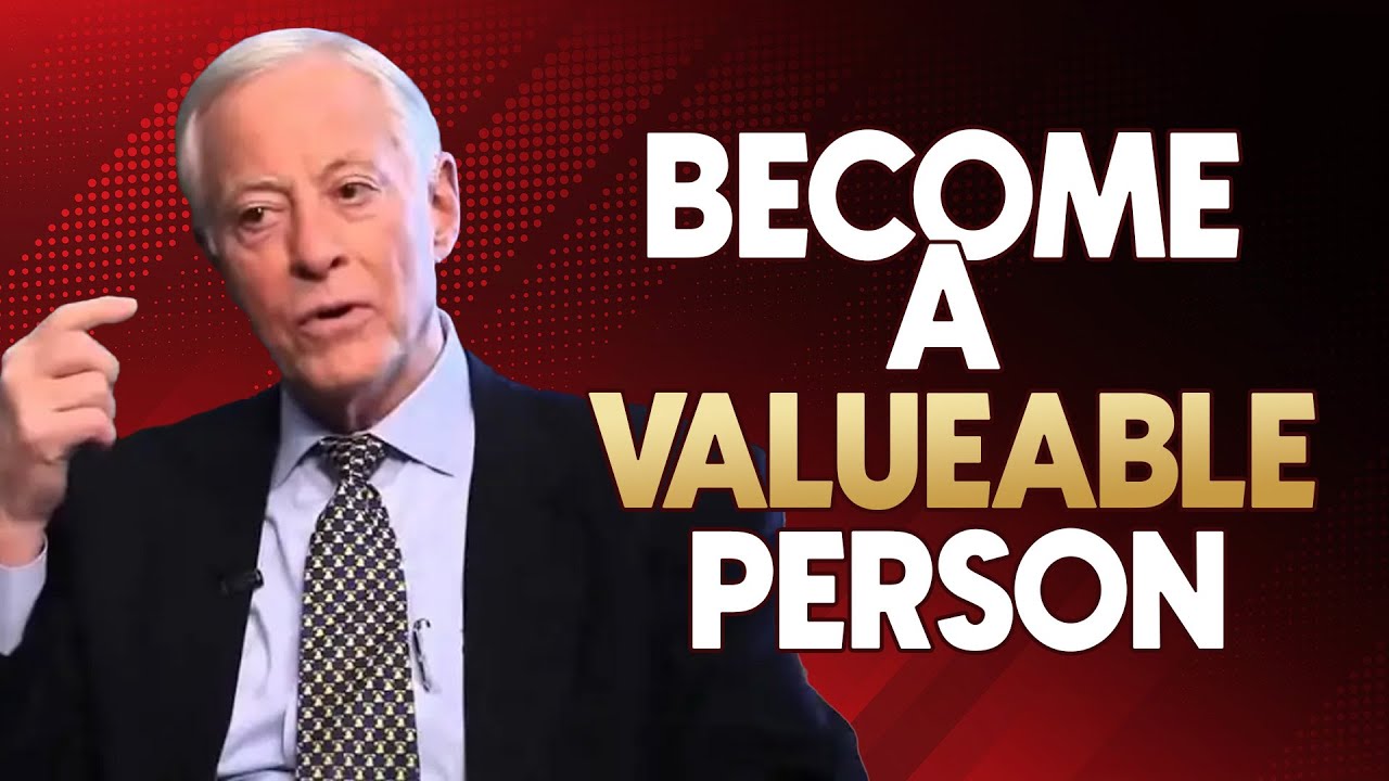 Have You Ever Wondered How To Become A VALUABLE PERSON | Brian Tracy's Motivation Speech